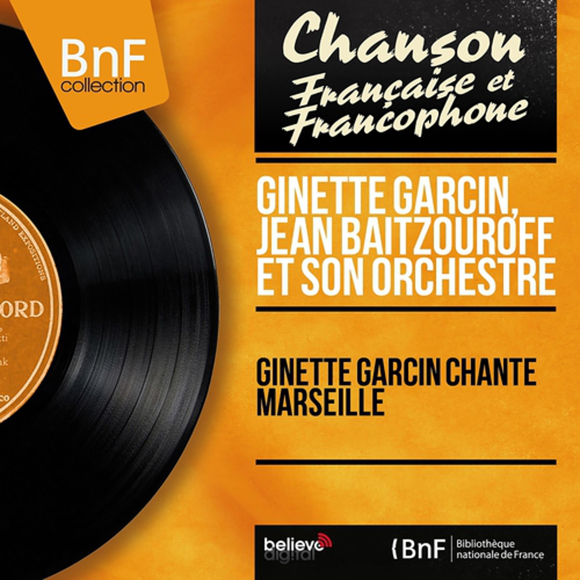 Постер альбома Ginette Garcin chante Marseille (Mono Version)