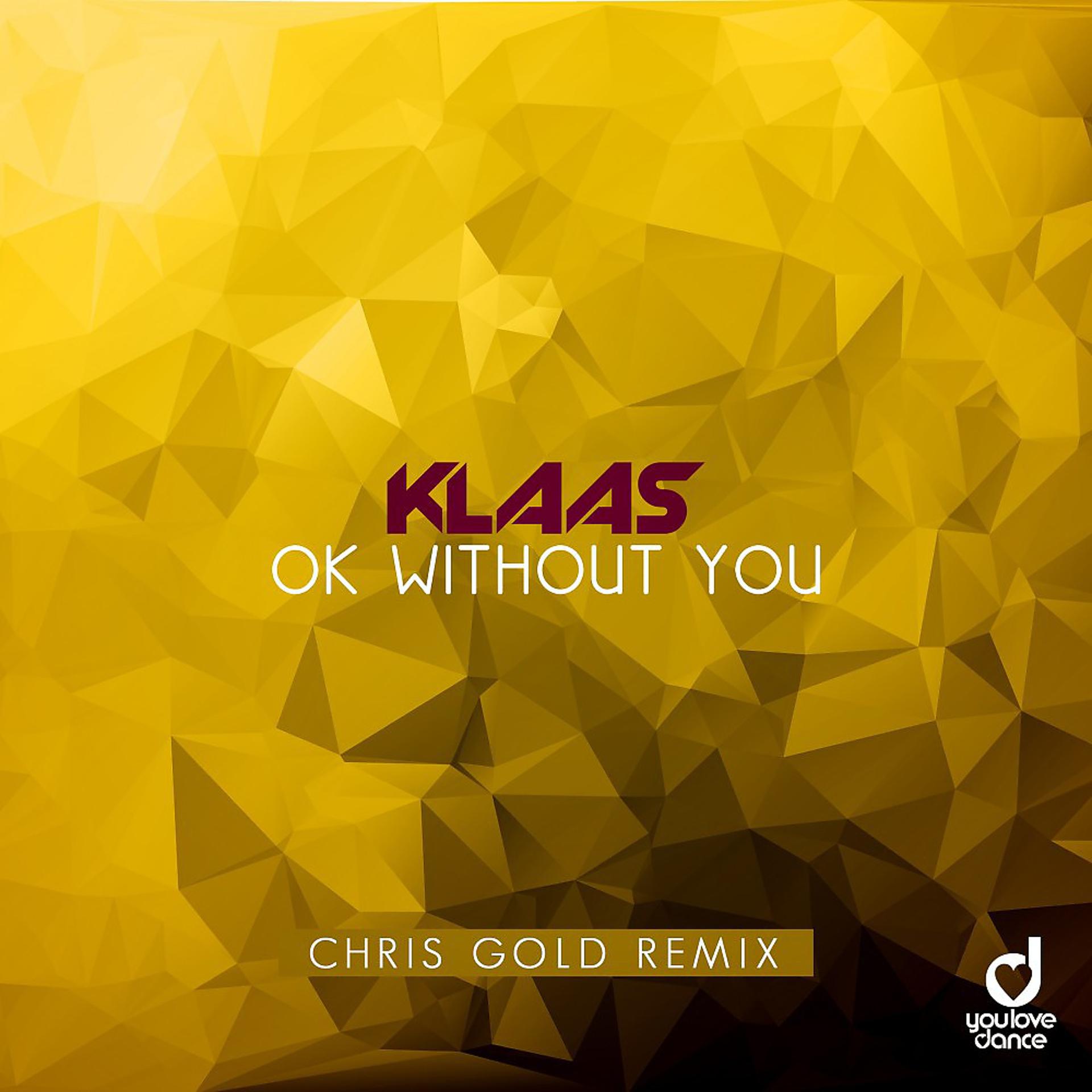 Постер альбома Ok Without You (Chris Gold Remix)
