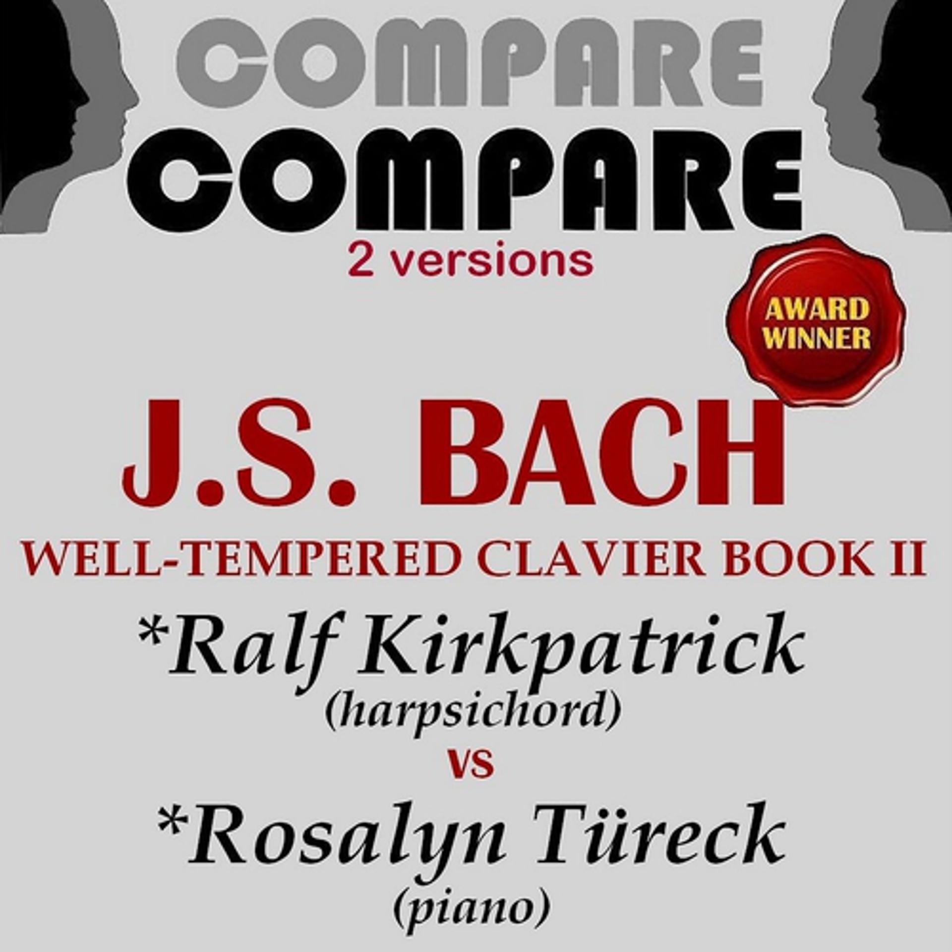Постер альбома Bach's Well-Tempered Clavier II, 2 Interpretations: Ralph Kirkpatrick & Rosalyn Tureck