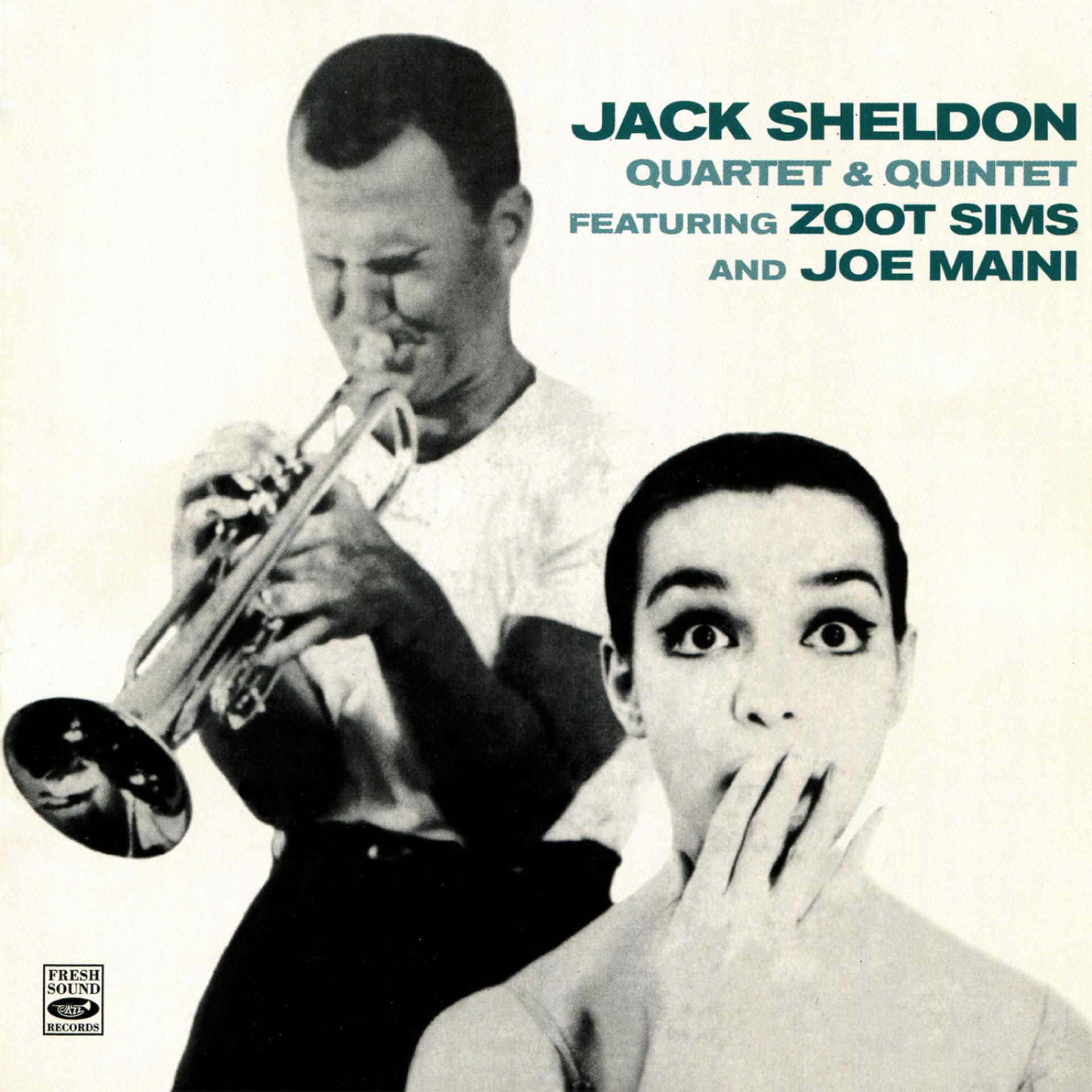 Постер альбома Jack Sheldon Quartet & Quintet