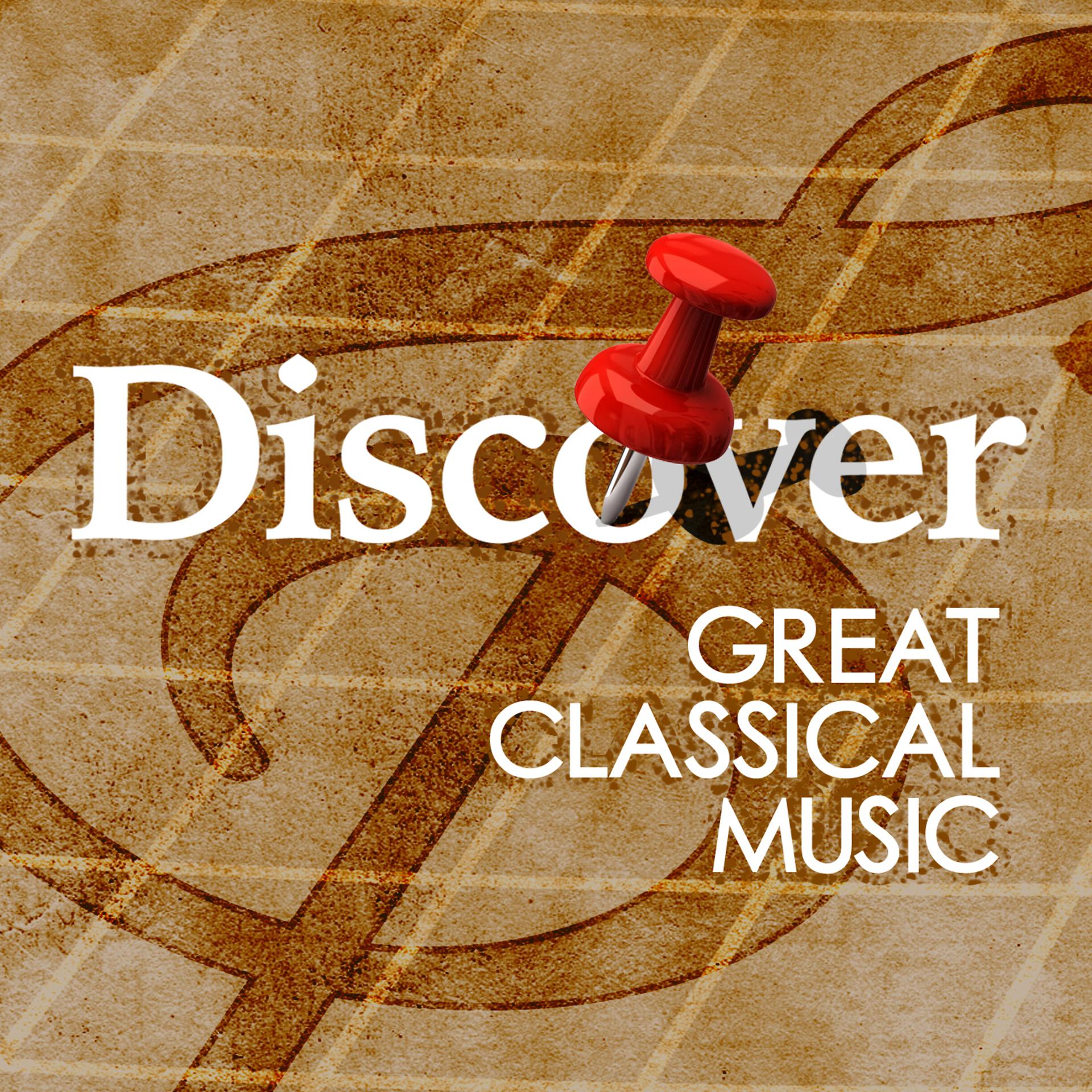 Постер альбома Discover Great Classical Music