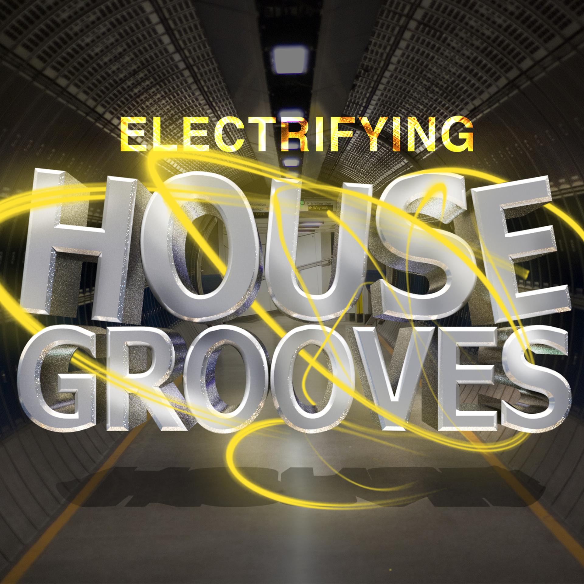 Постер альбома Electrifying House Grooves