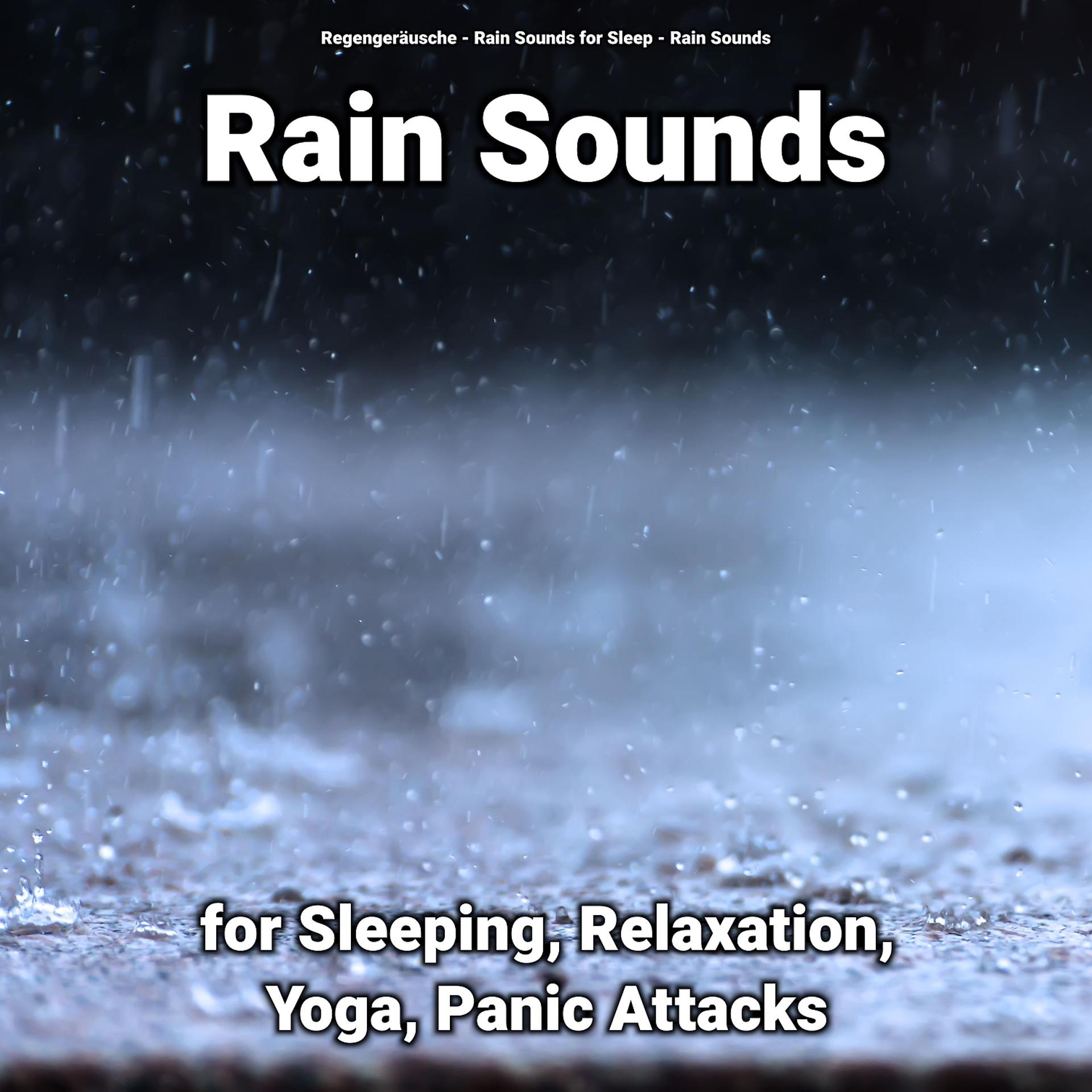 Постер альбома Rain Sounds for Sleeping, Relaxation, Yoga, Panic Attacks