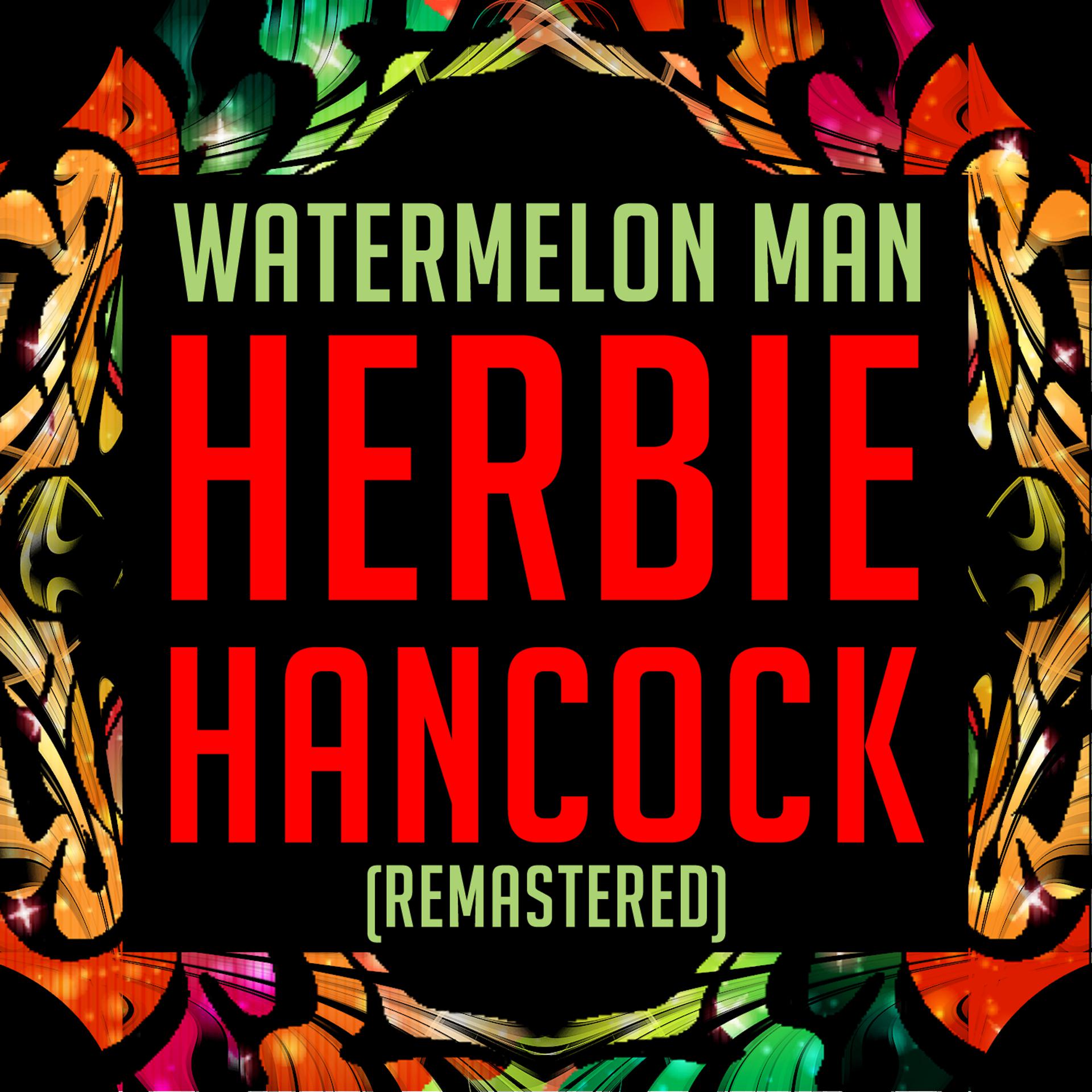 Постер альбома Watermelon Man (Remastered)