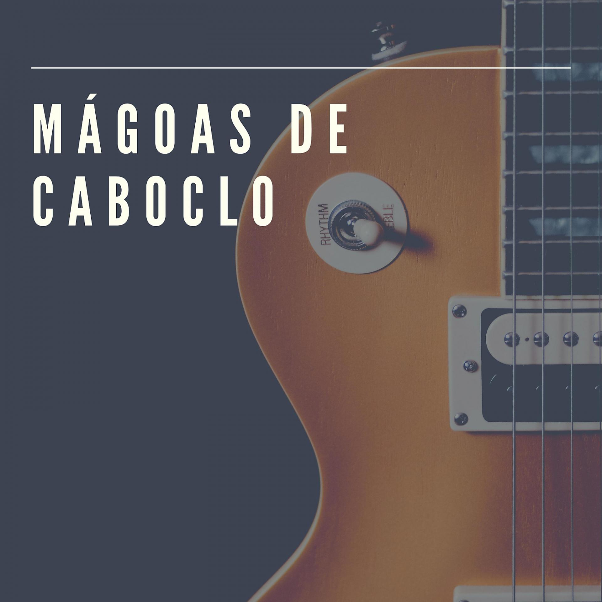Постер альбома Mágoas de Caboclo