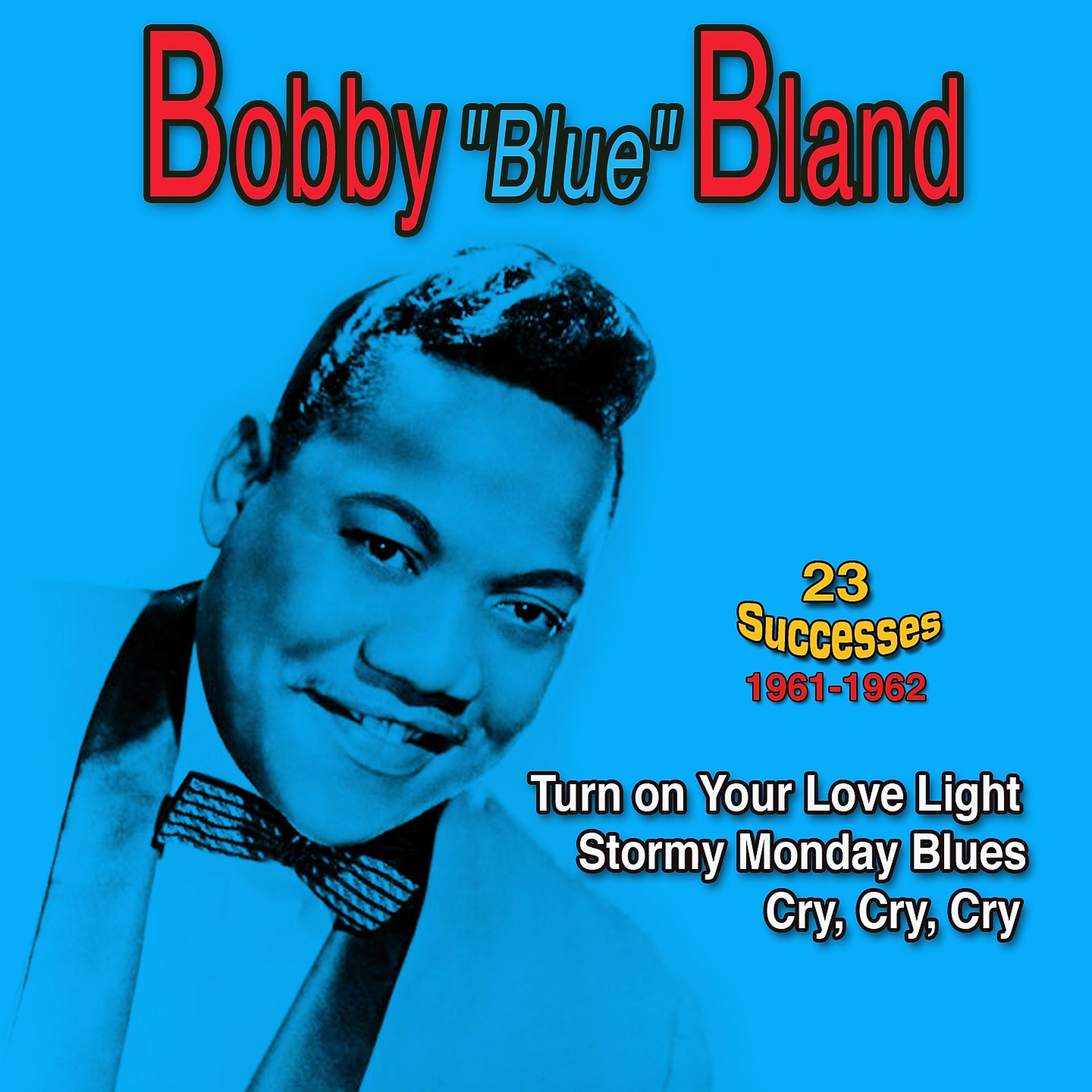 Постер альбома Bobby "Blue" Bland: Turn on Your Love Light