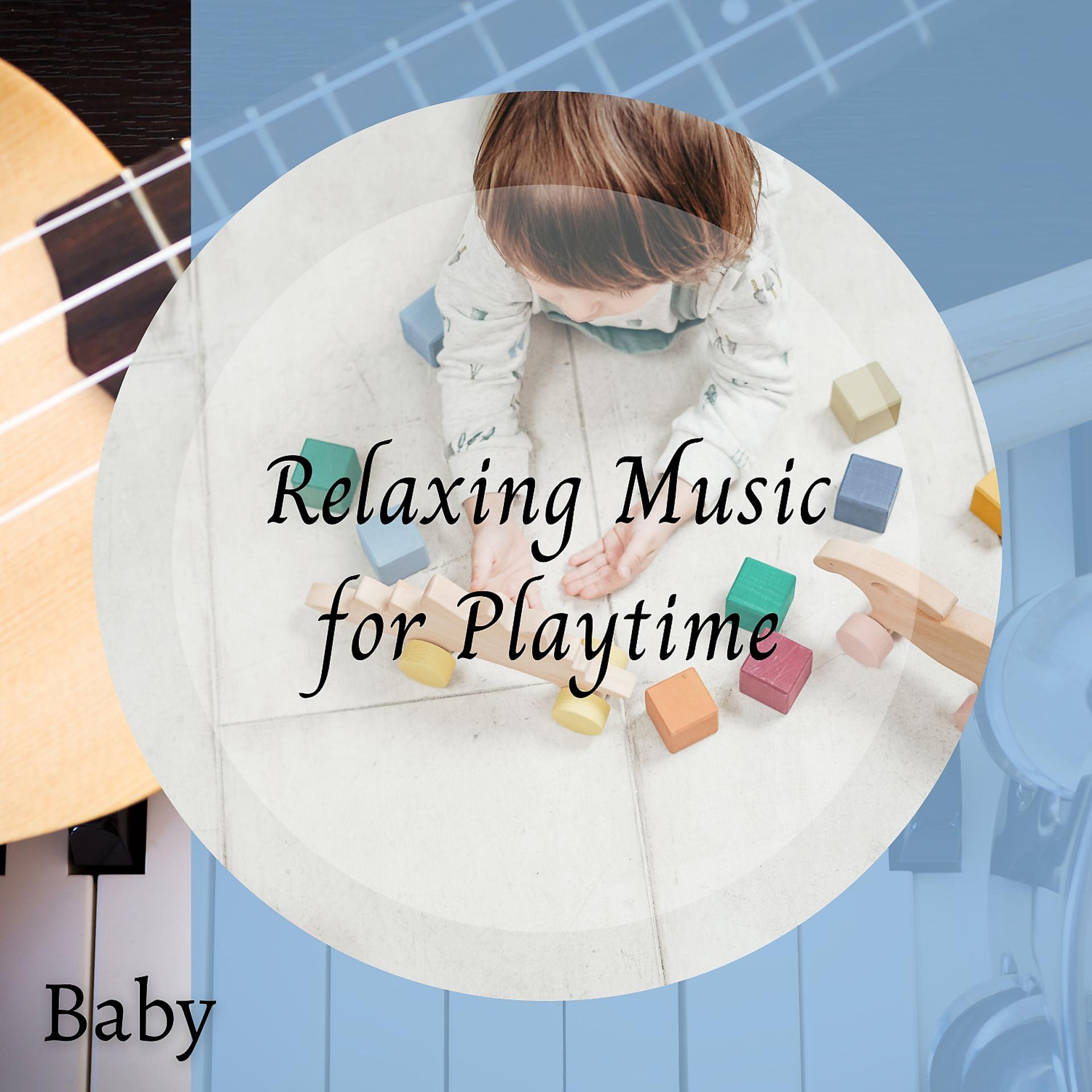 Постер альбома Baby: Relaxing Music for Playtime