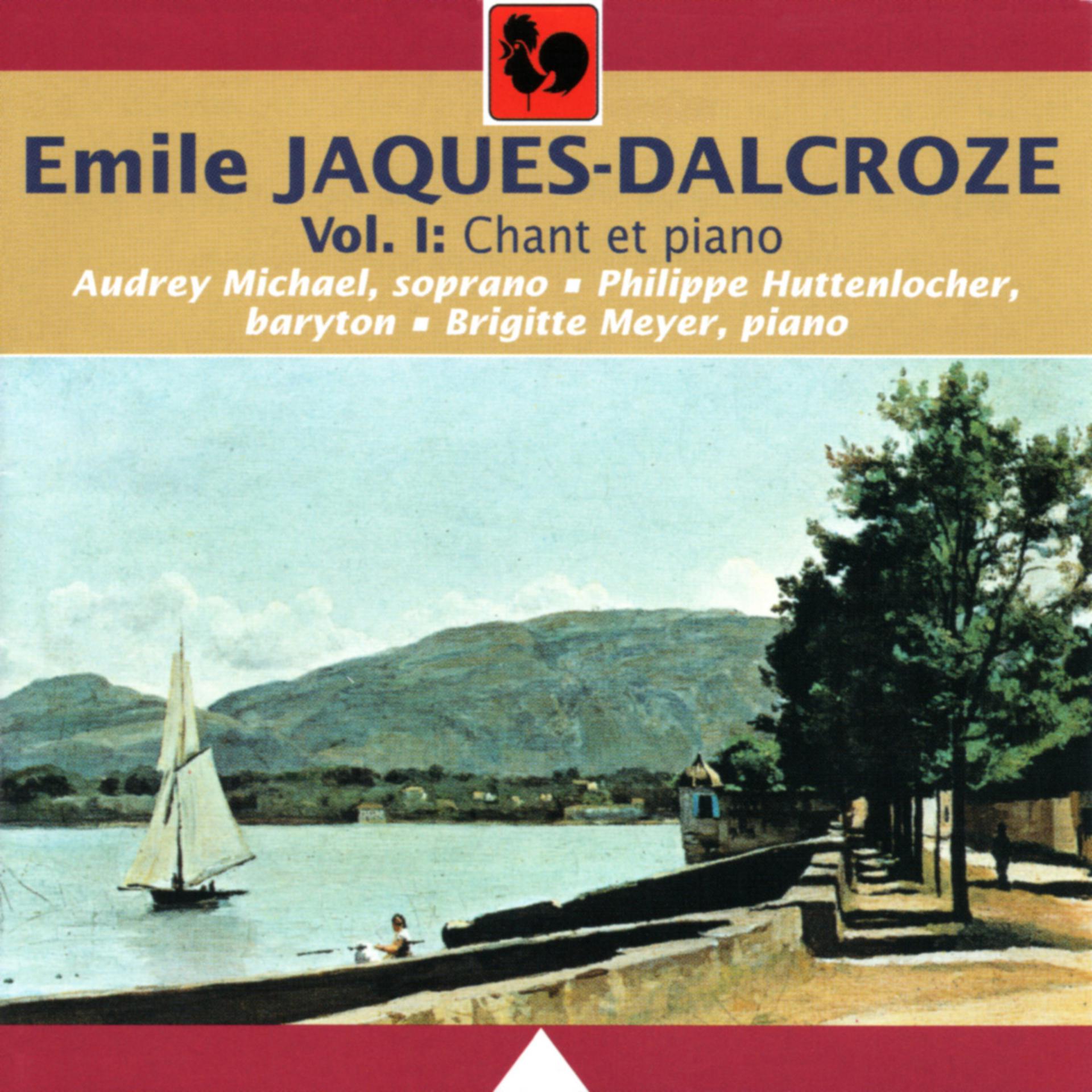 Постер альбома Emile Jaques-Dalcroze: Chant et piano, Vol. 1