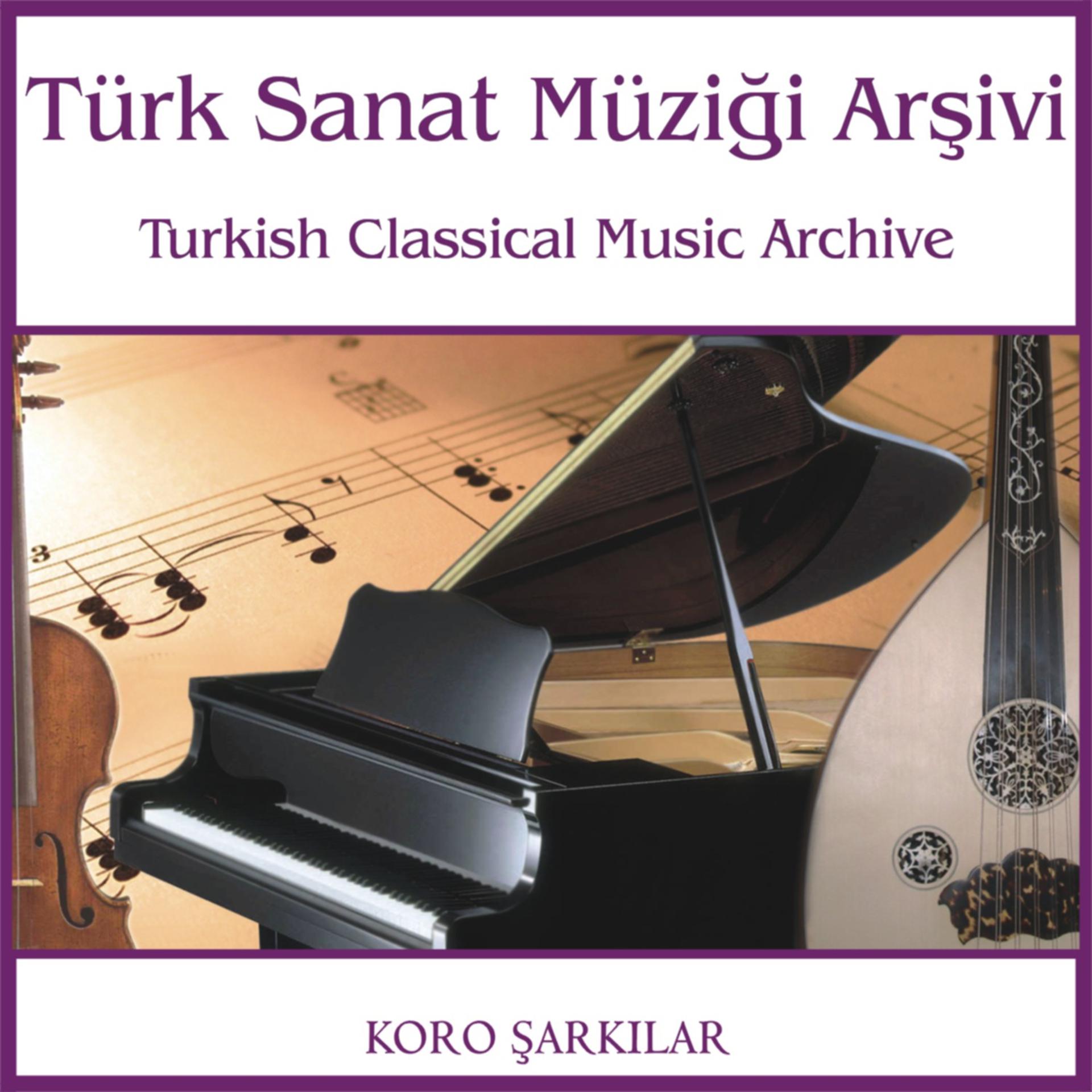 Постер альбома Türk Sanat Müziği Arşivi | Koro Şarkılar 2