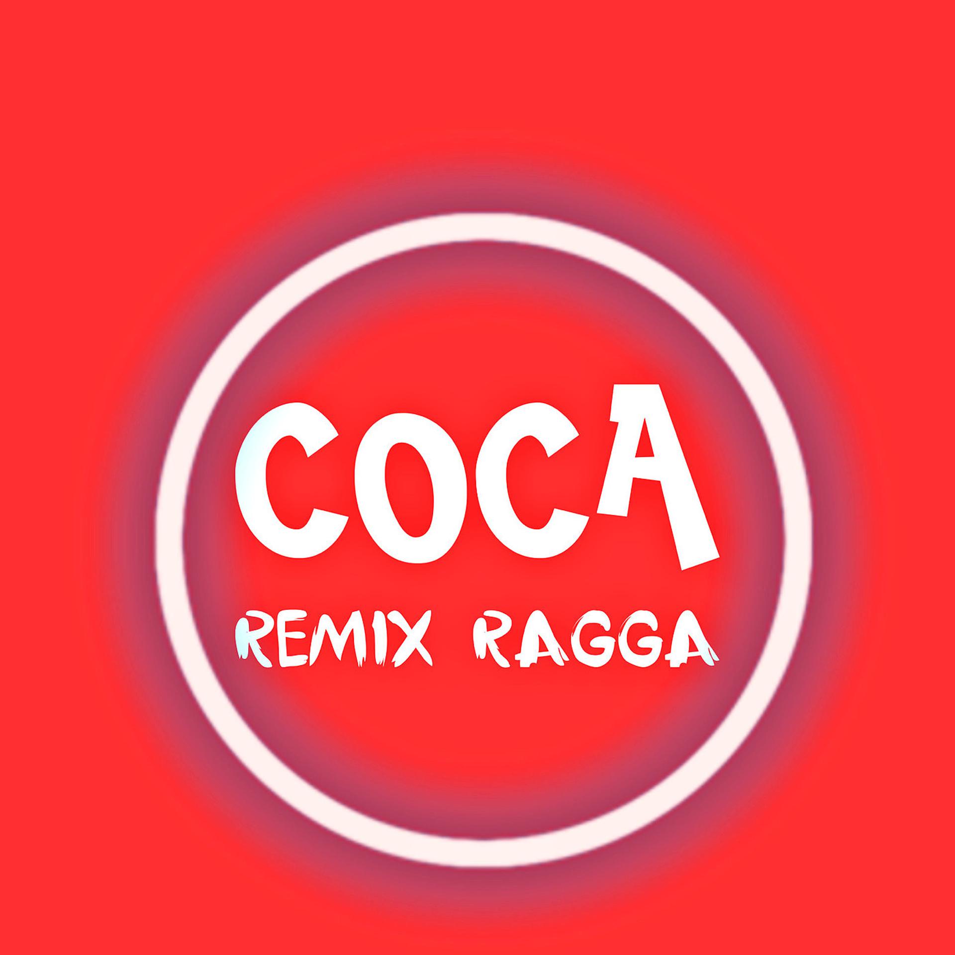 Постер альбома Coca (Ragga Remix)