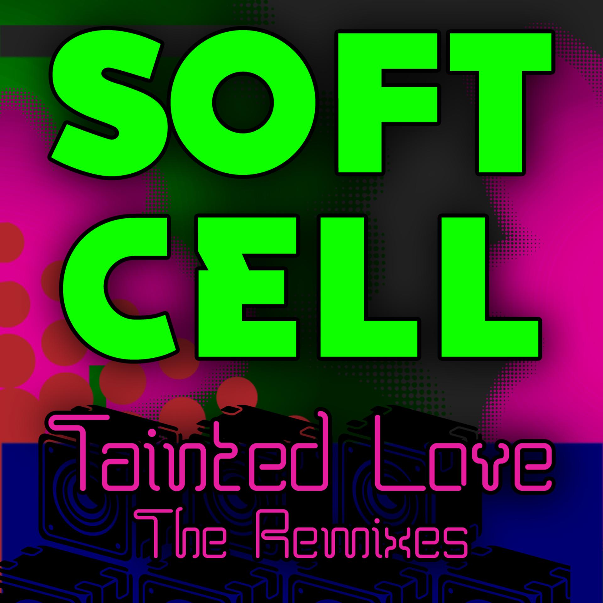 Постер альбома Tainted Love - the Remixes