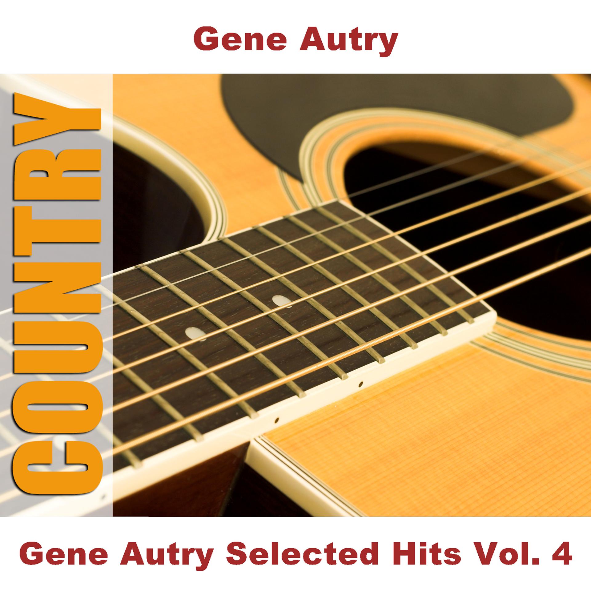 Постер альбома Gene Autry Selected Hits Vol. 4