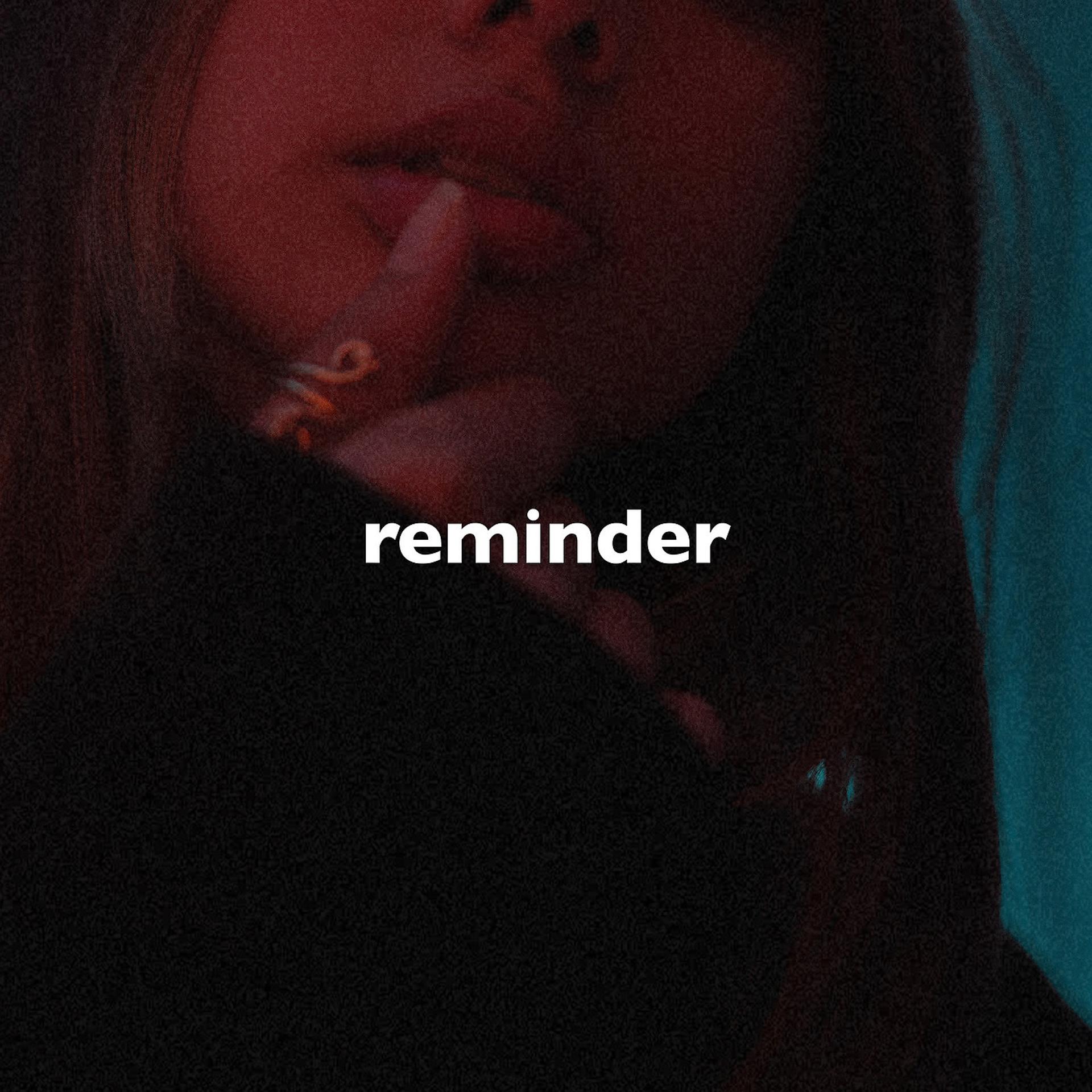 Постер альбома Reminder (Slowed + Reverb)