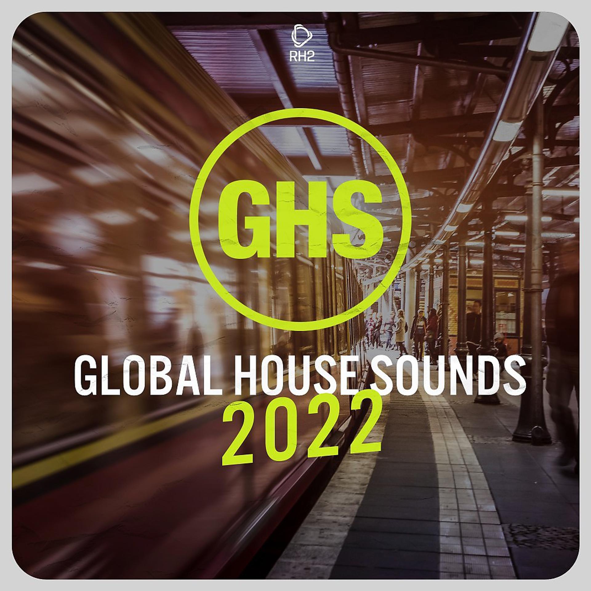 Постер альбома Global House Sounds 2022