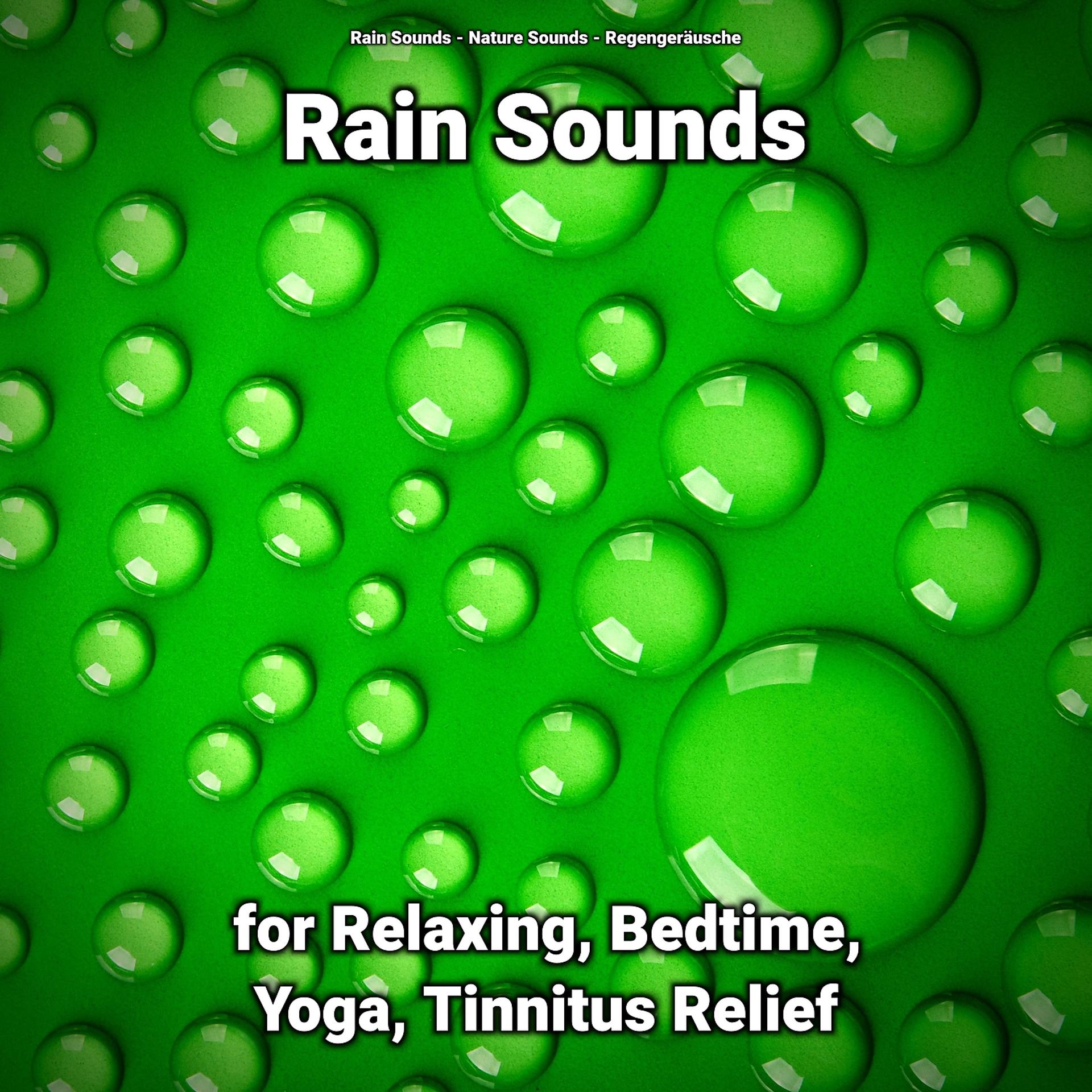 Постер альбома Rain Sounds for Relaxing, Bedtime, Yoga, Tinnitus Relief
