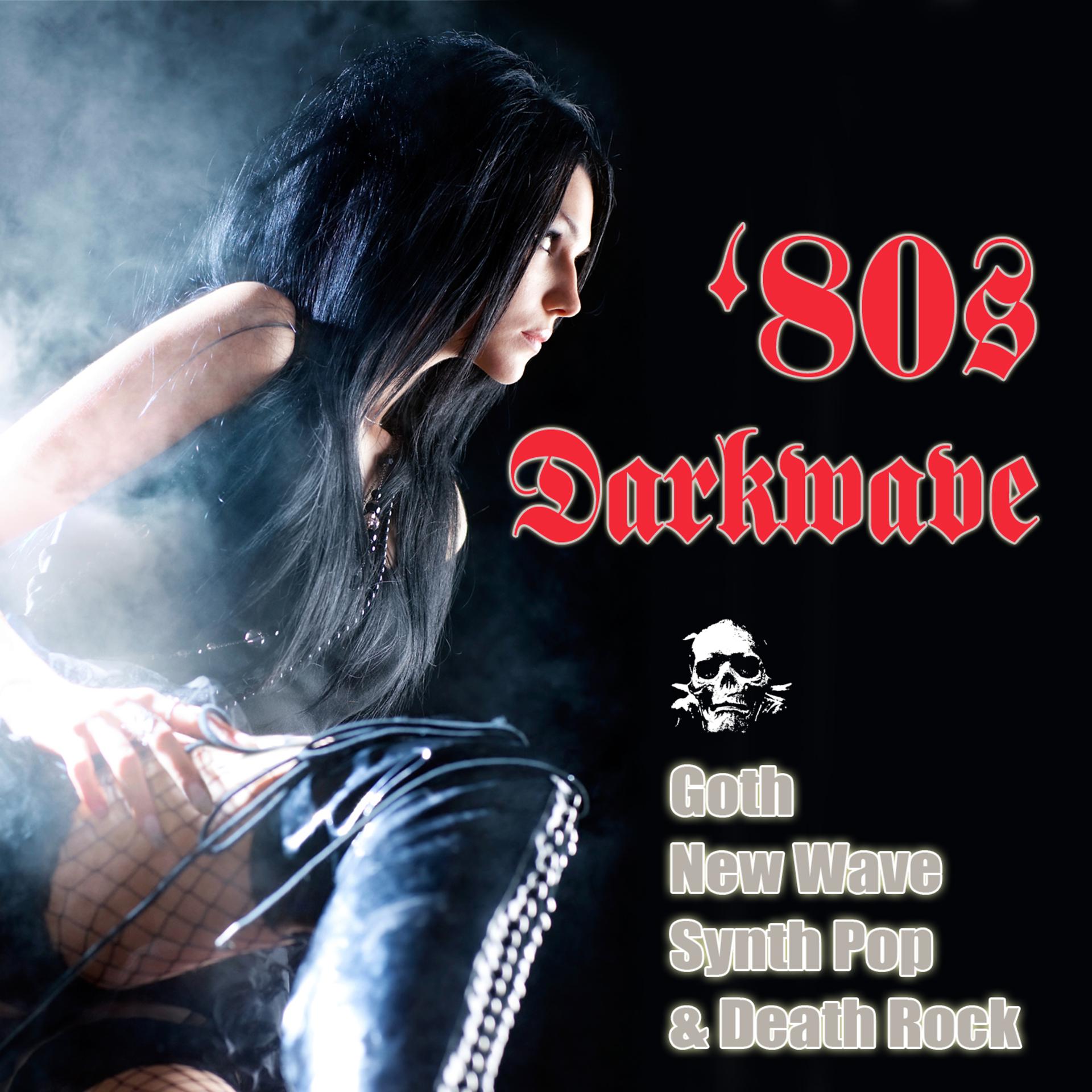 Постер альбома 80s Darkwave, Goth, New Wave, Synth Pop & Death Rock