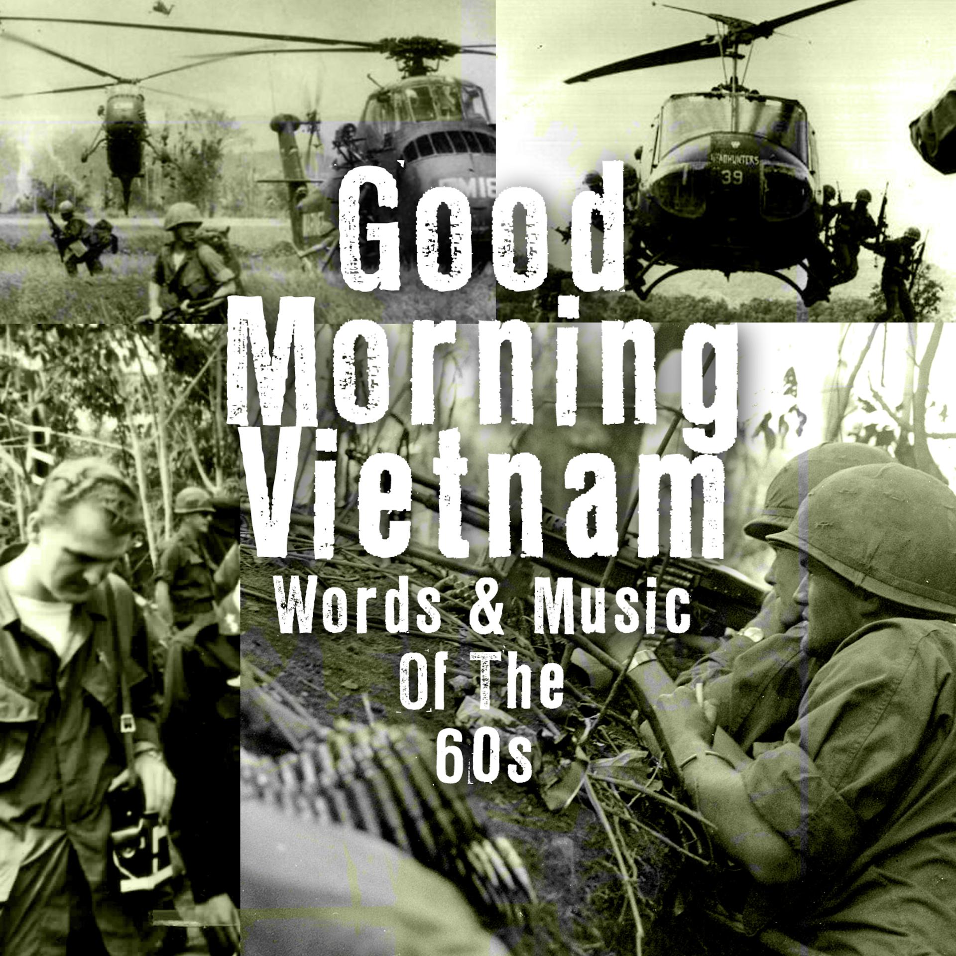 Постер альбома Good Morning Vietnam - Words & Music Of The '60s
