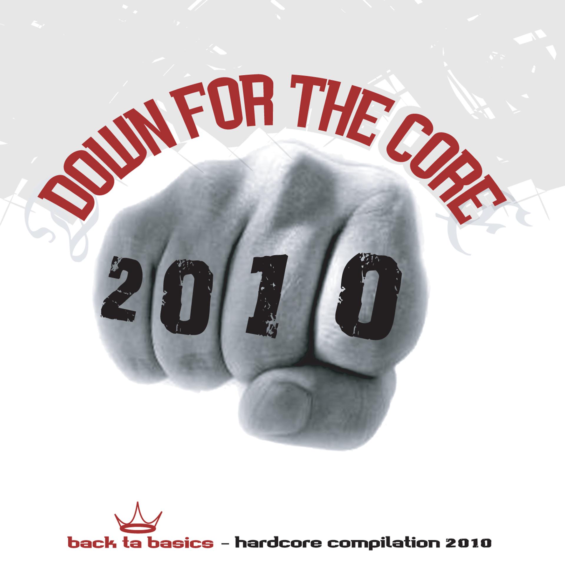 Постер альбома Down For the Core 2010