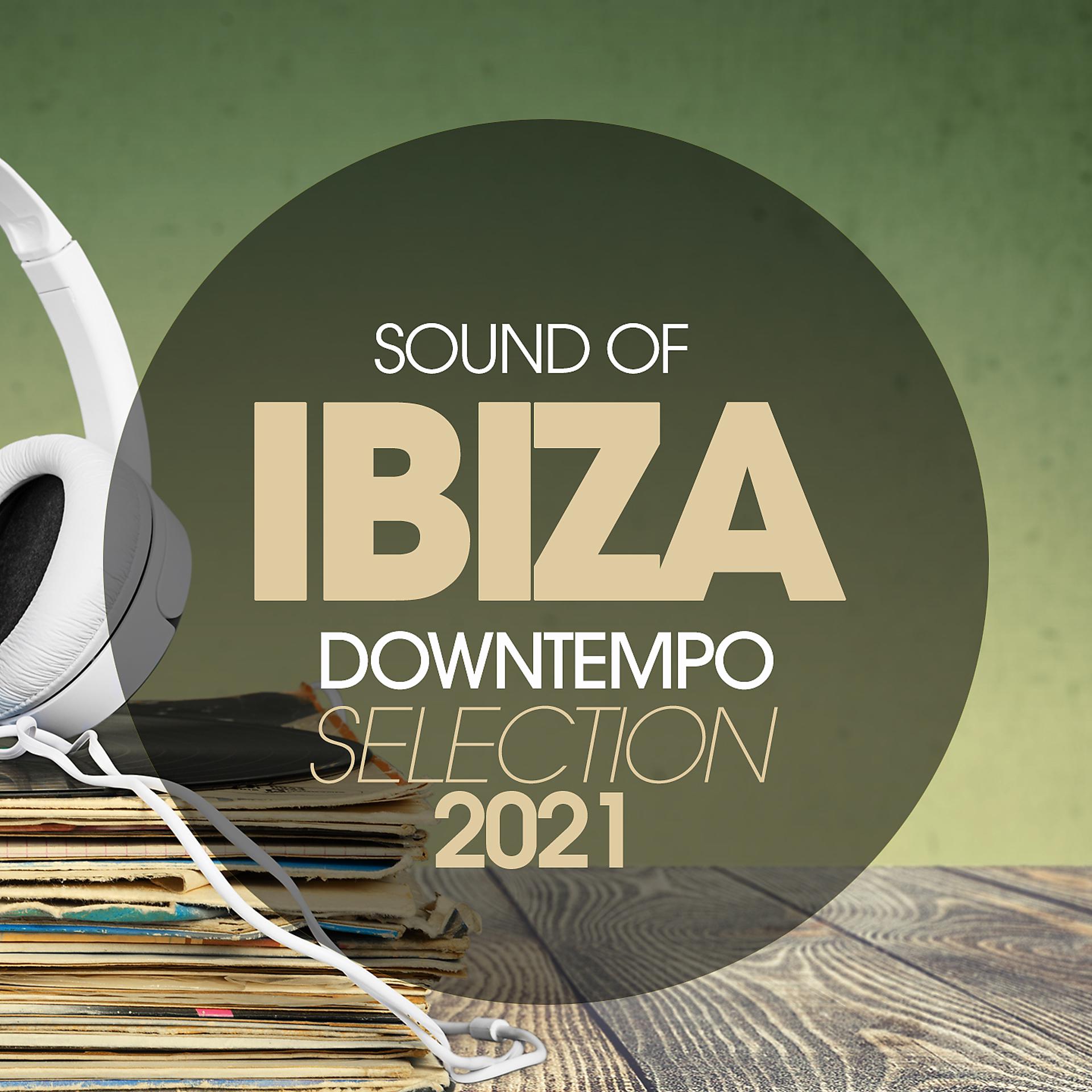 Постер альбома Sounds Of Ibiza Downtempo Selection 2021