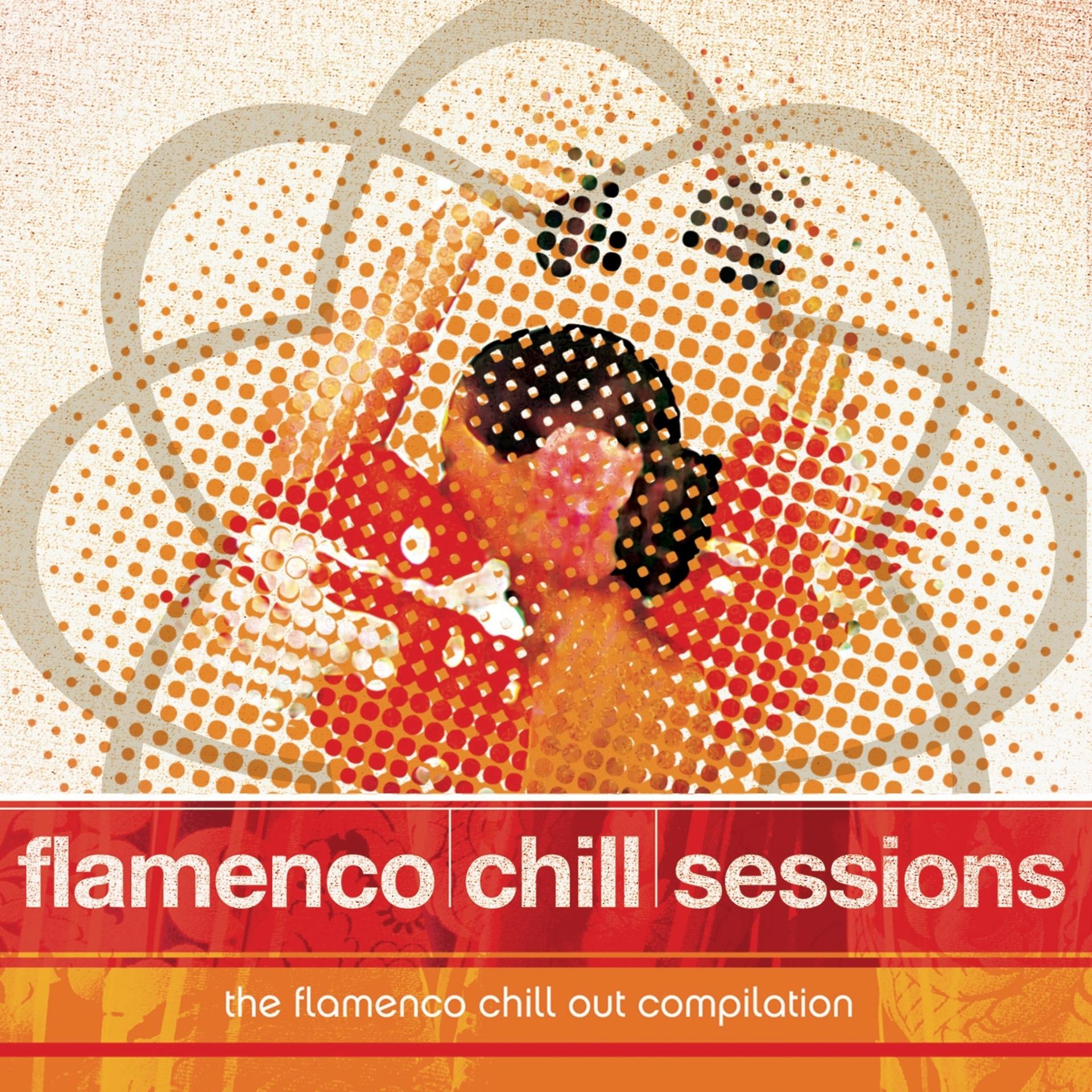Постер альбома Flamenco Chill Sessions