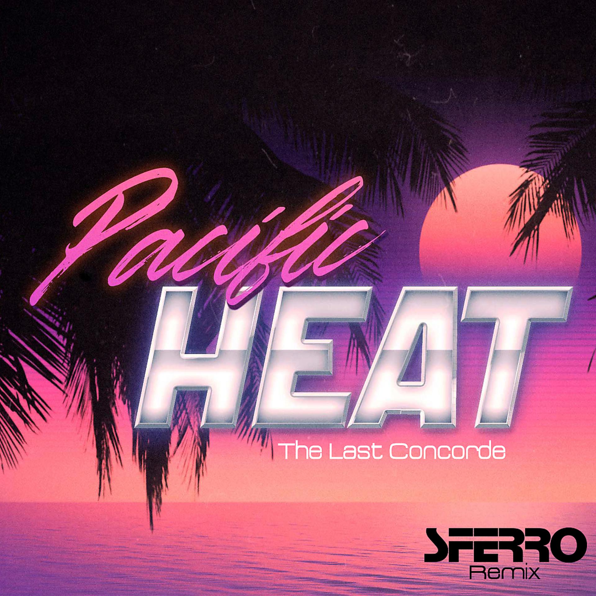 Постер альбома Pacific Heat (Sferro Remix)