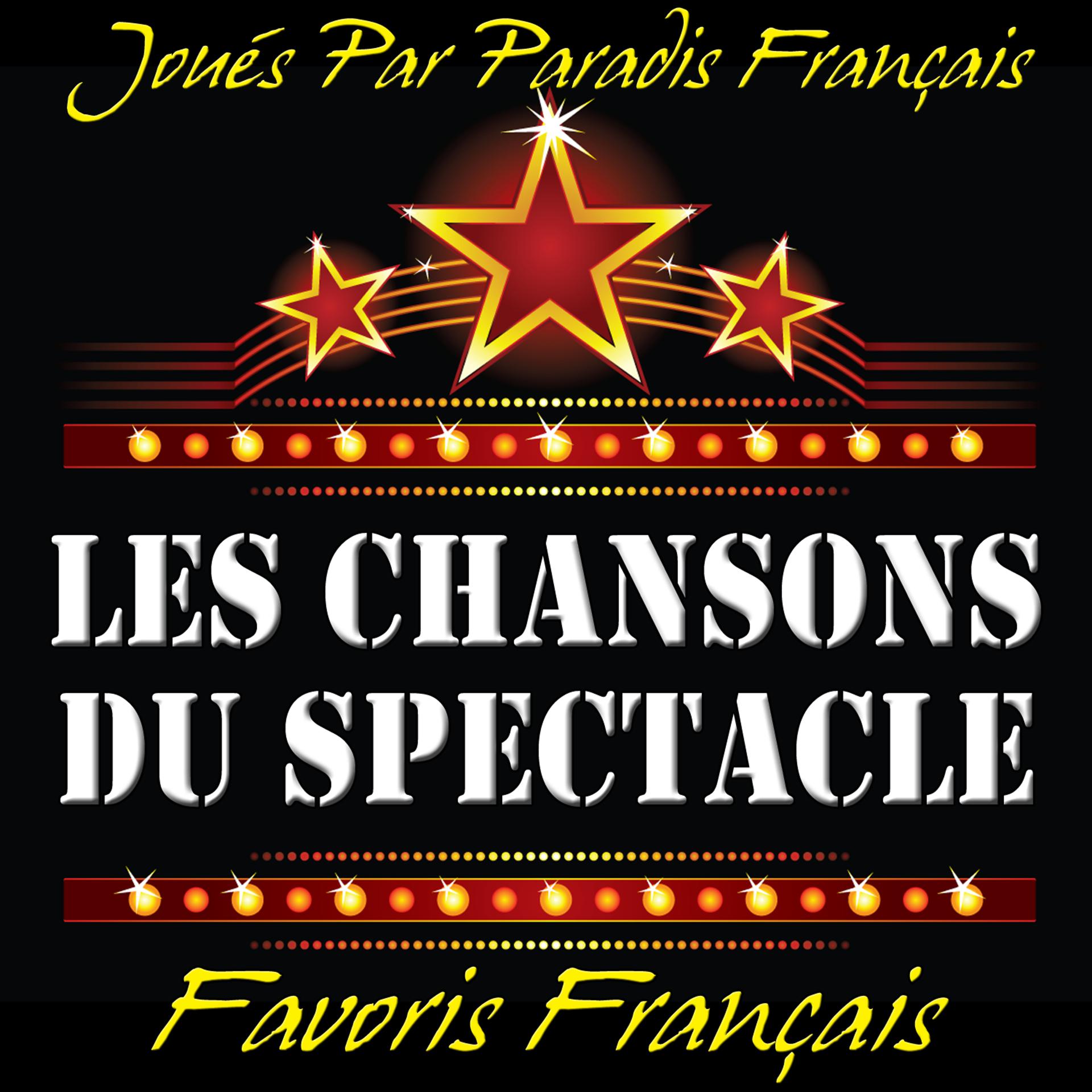 Постер альбома Les Chansons Du Spectacle: Favoris Français