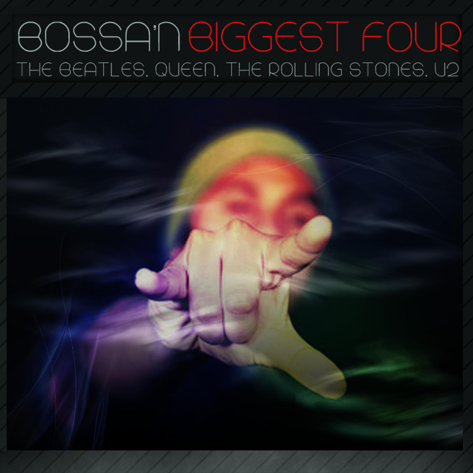 Постер альбома Bossa N Biggest four (Beatles - Queen - Stones - U2 )