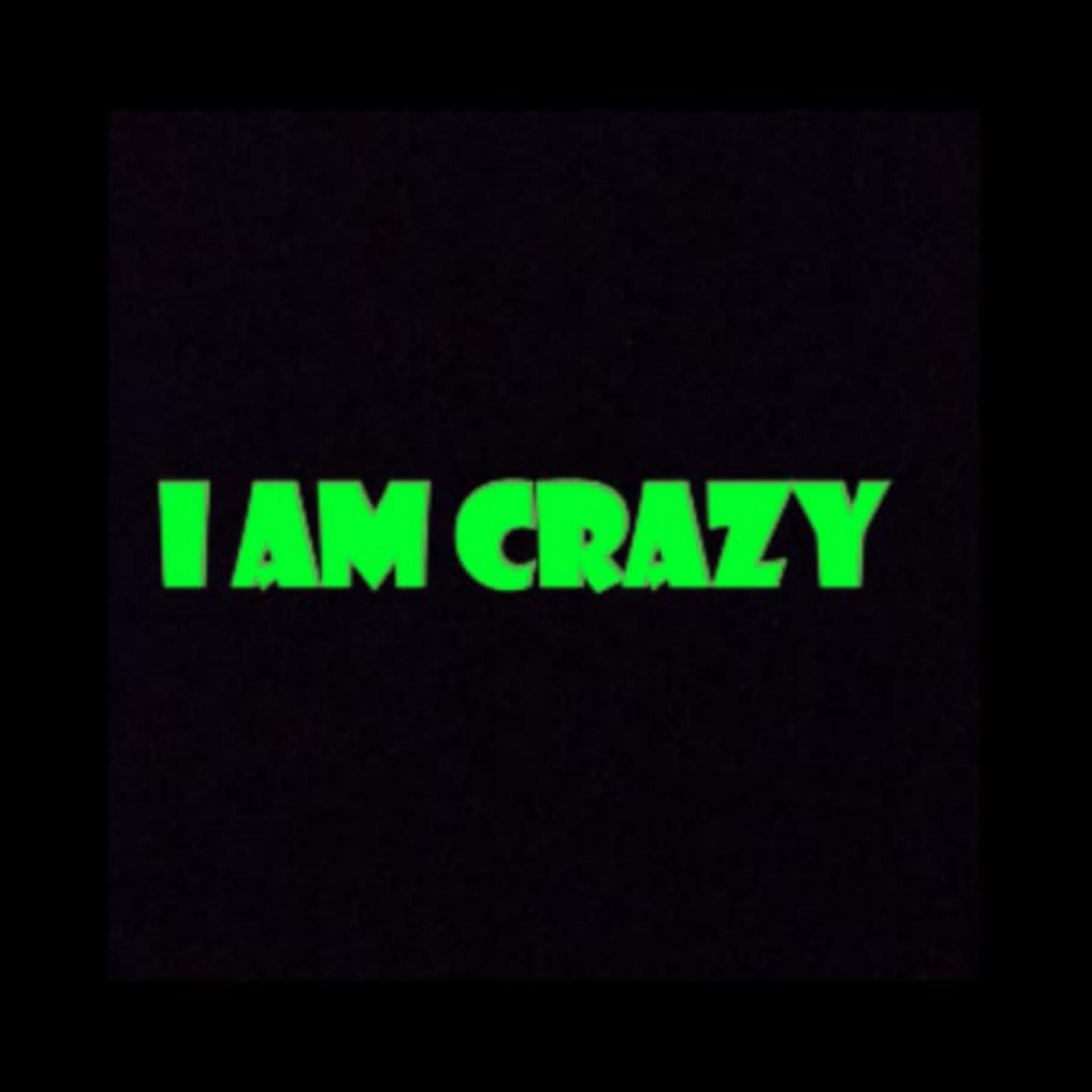 Постер альбома I Am Crazy