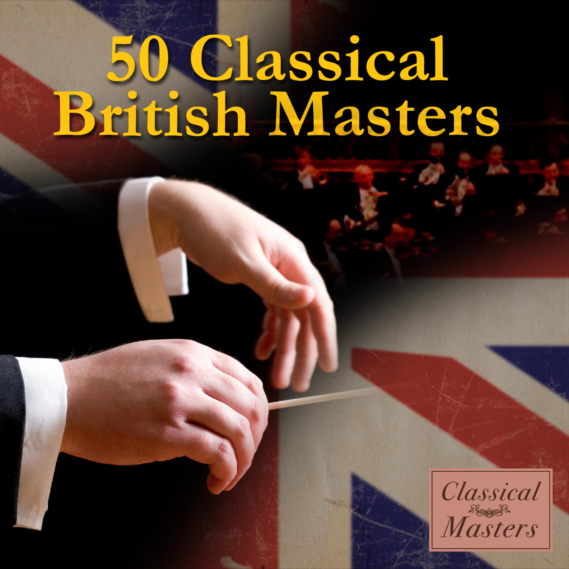 Постер альбома 50 Classical British Masters