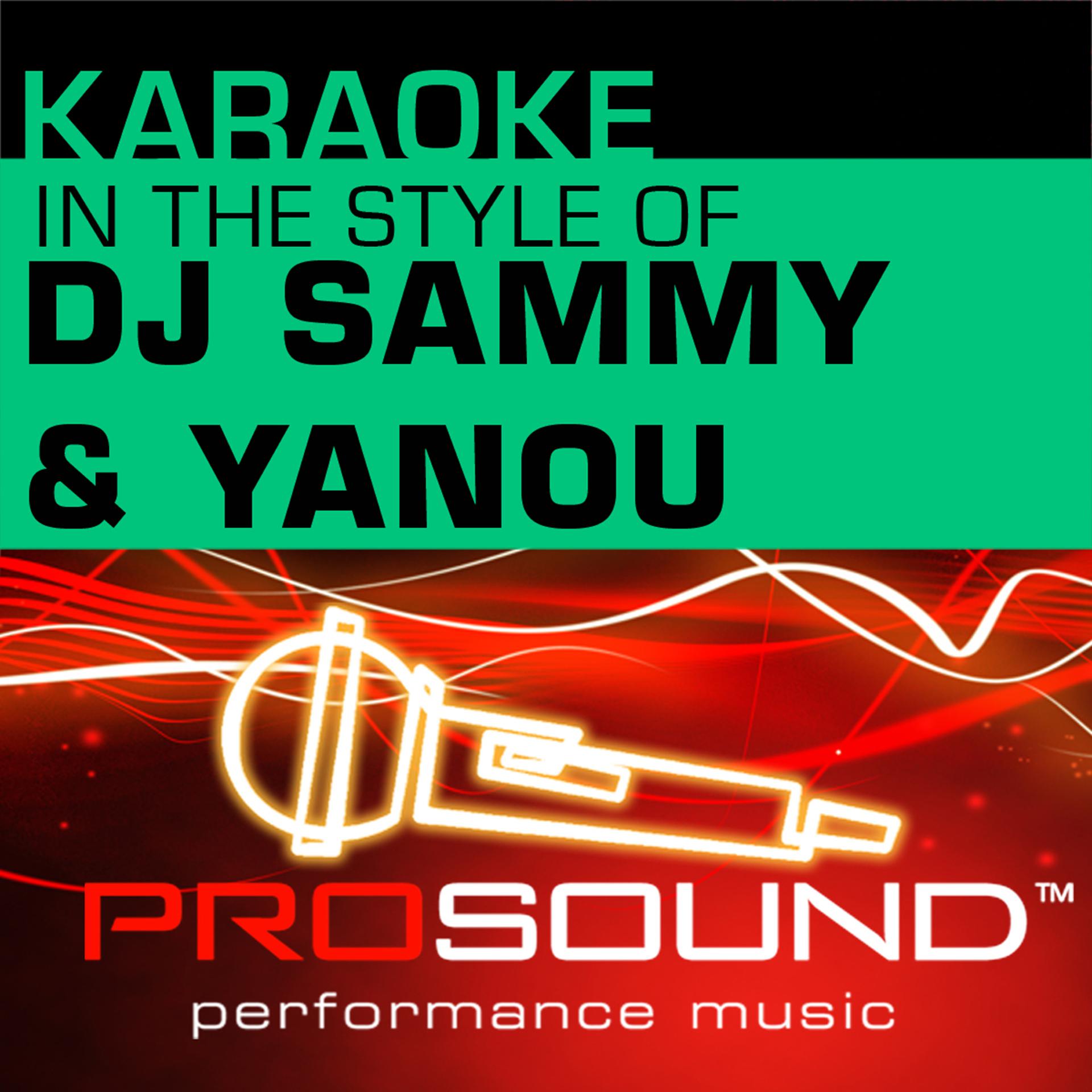 Постер альбома Karaoke - In the Style of DJ Sammy and Yanou  - EP (Professional Performance Tracks)