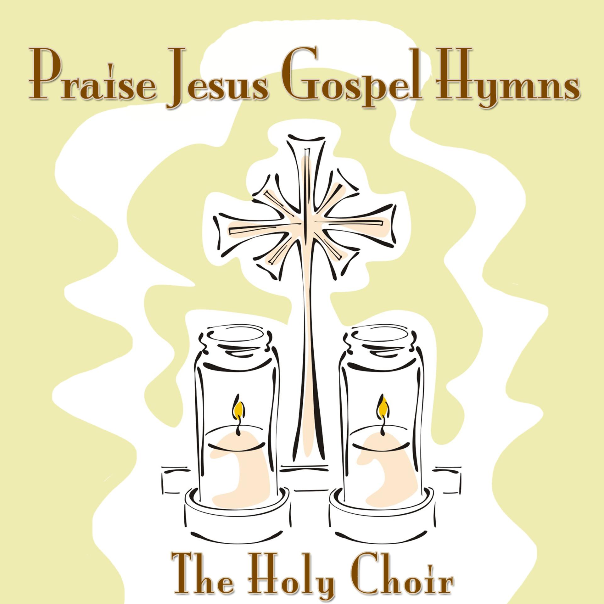 Постер альбома Praise Jesus Gospel Hymns