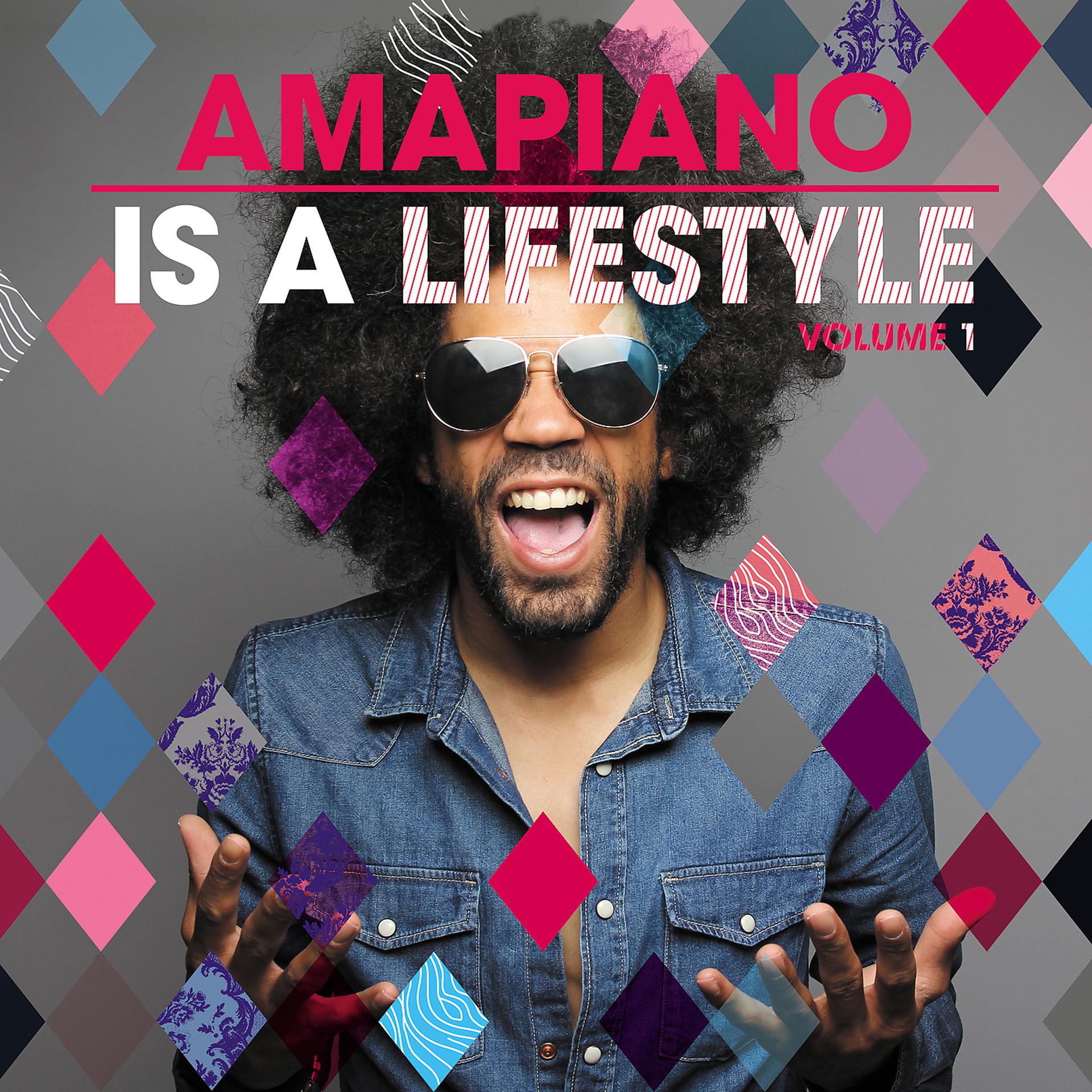 Постер альбома AmaPiano Is a LifeStyle, Vol. 1
