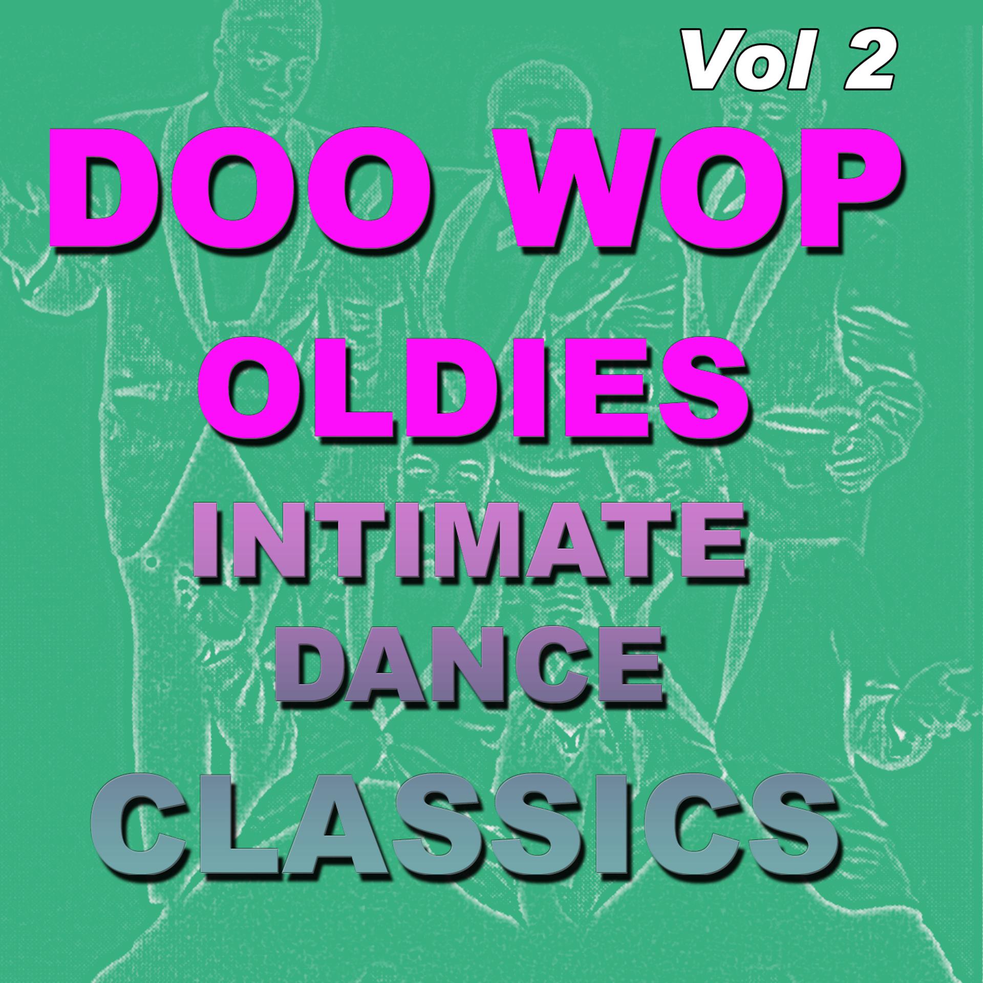 Постер альбома Doo Wop Oldies Intimate Dance Classics, Vol 2