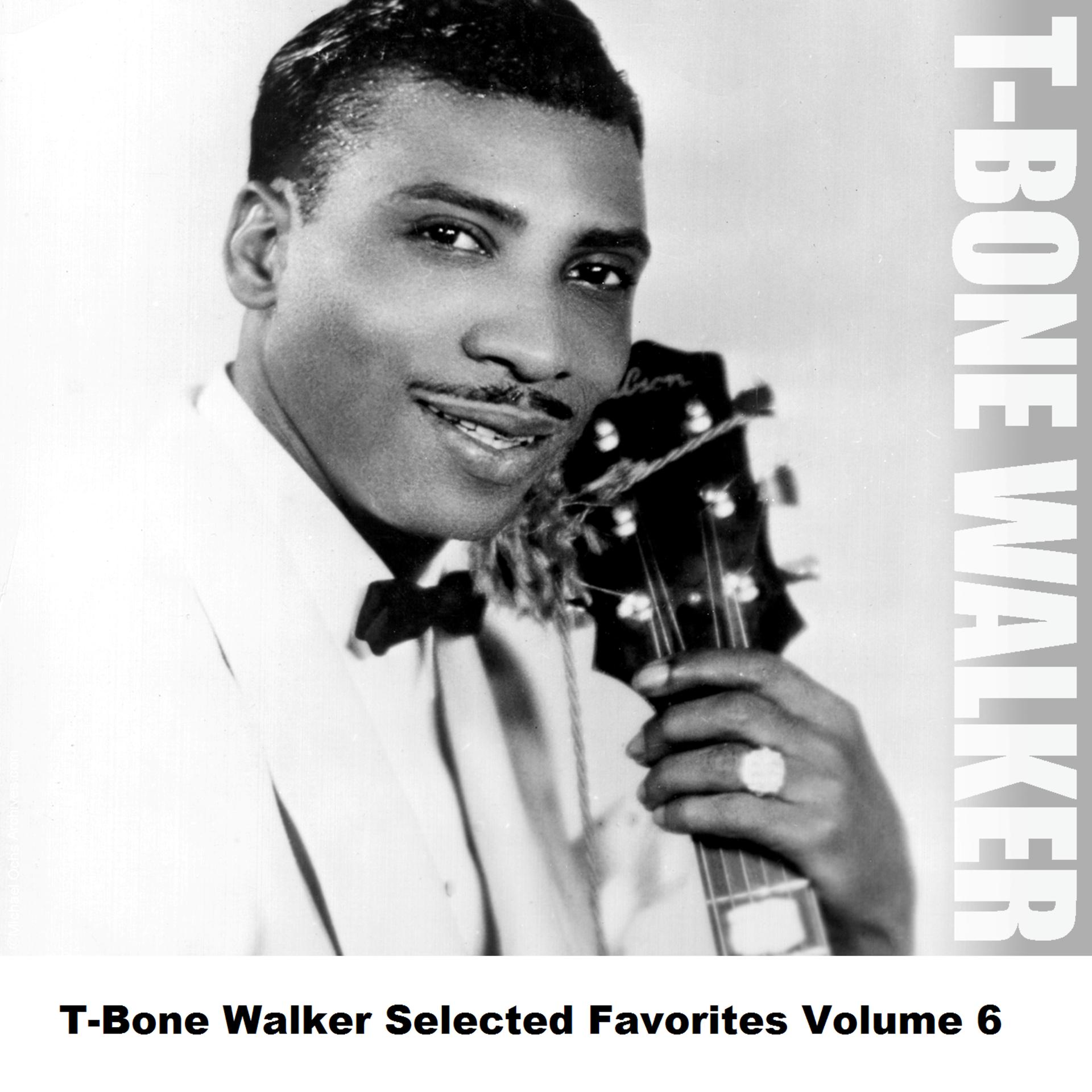 Постер альбома T-Bone Walker Selected Favorites Volume 6