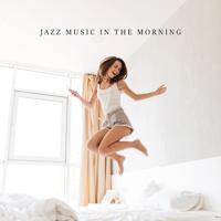 Постер альбома Jazz Music in the Morning
