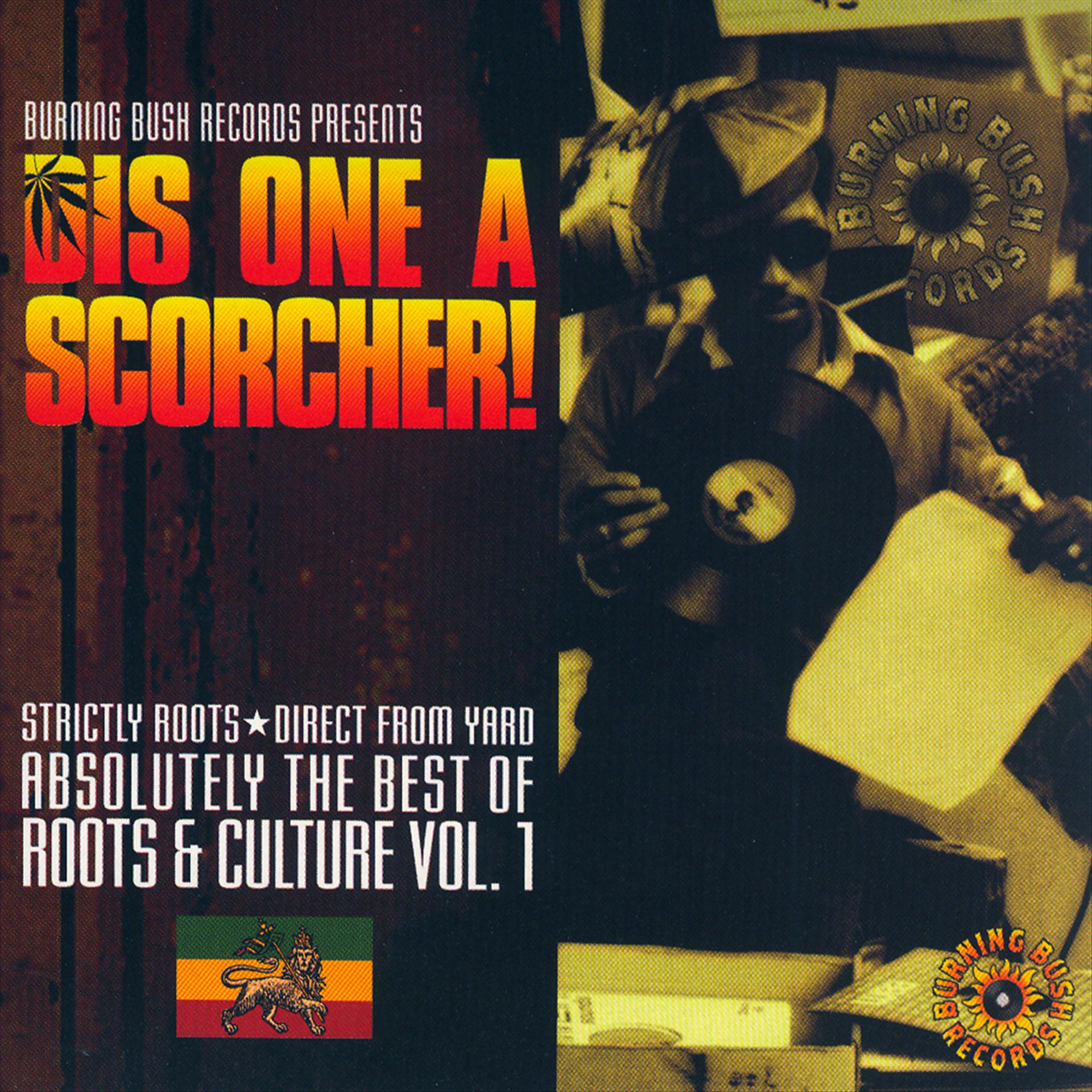 Постер альбома Dis One A Scorcher! Absolutely The Best Of Roots and Culture Vol. 1
