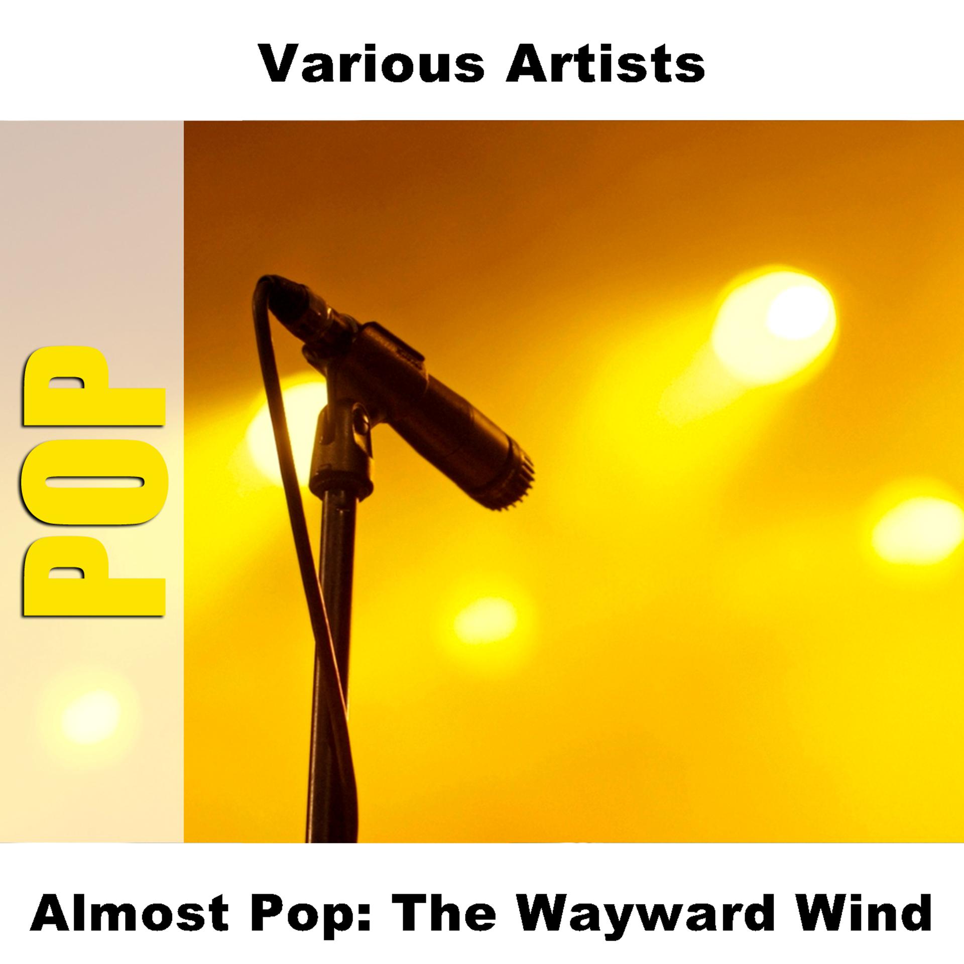 Постер альбома Almost Pop: The Wayward Wind