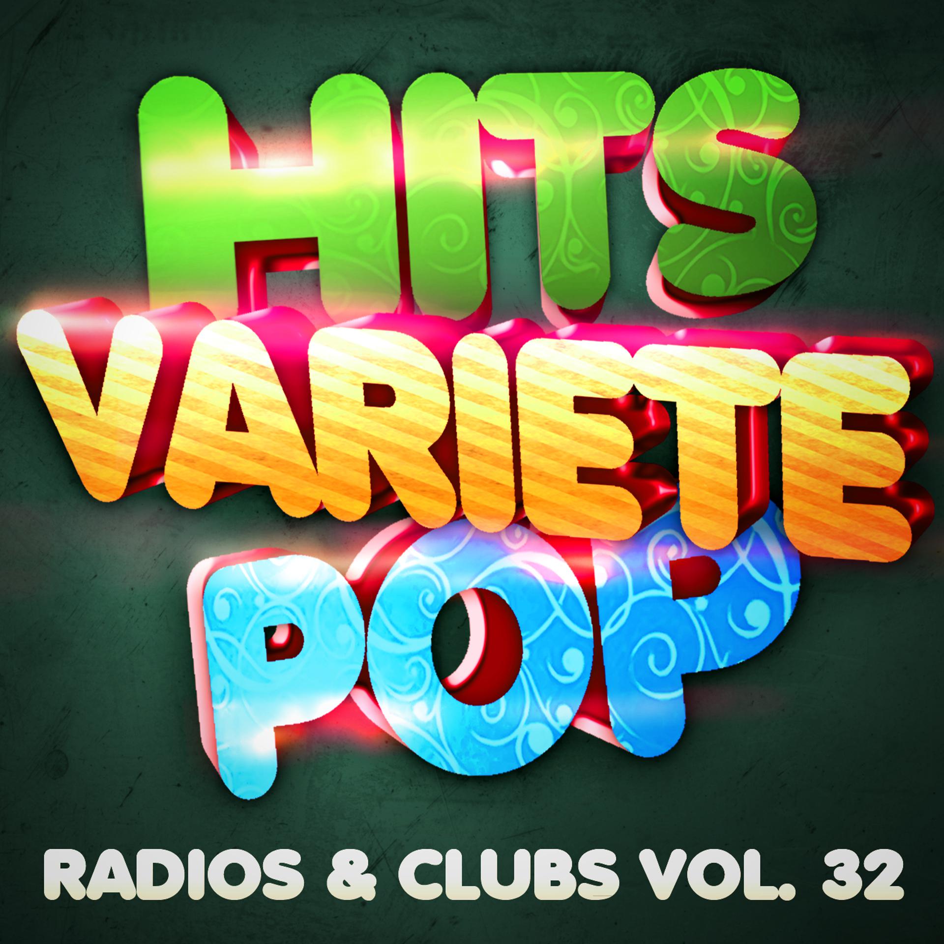 Постер альбома Hits Variété Pop Vol. 32 (Top Radios & Clubs)