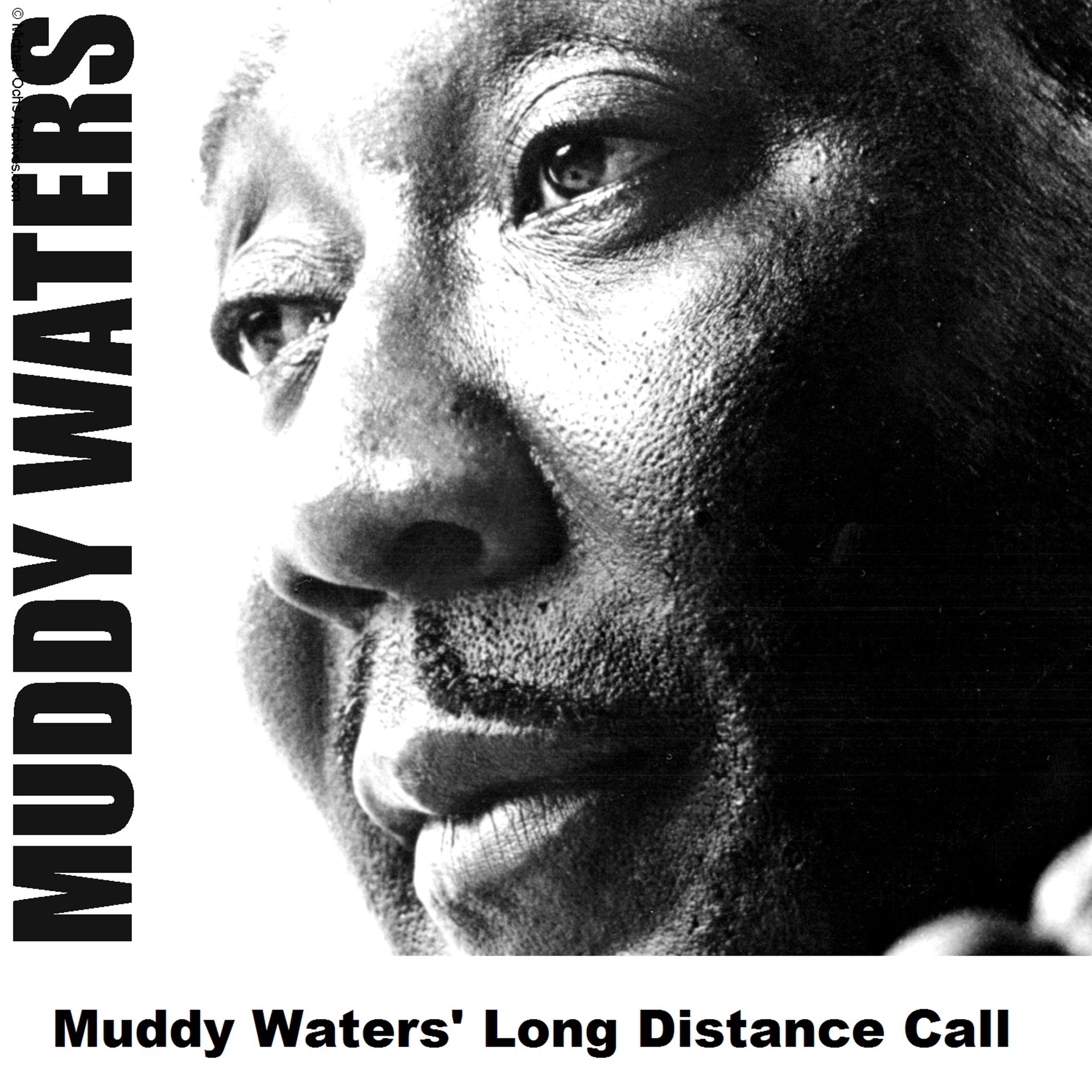 Постер альбома Muddy Waters' Long Distance Call