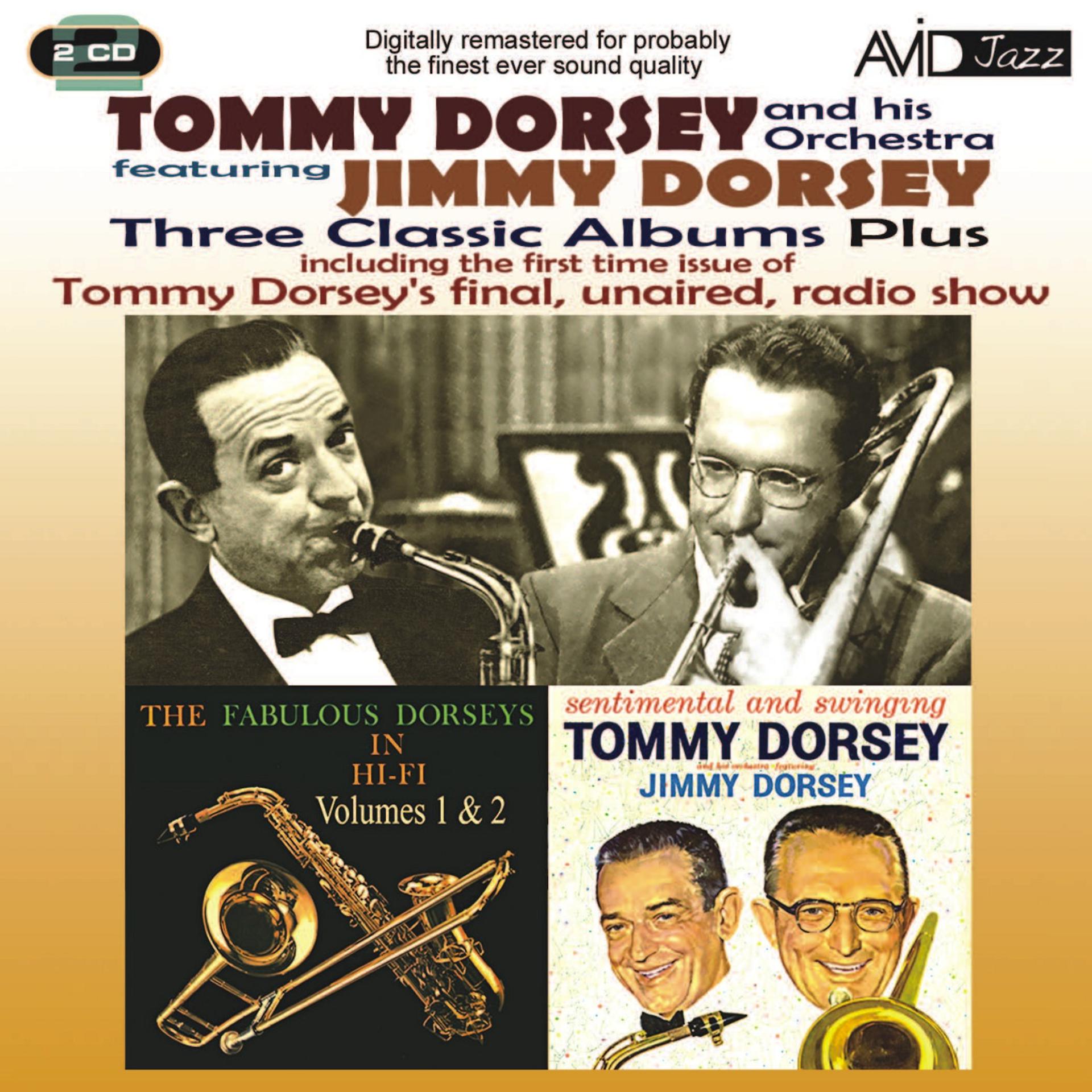 Постер альбома Three Classic Albums Plus (The Fabulous Dorseys in Hi-Fi Vol 1 & Vol 2 / Sentimental And Swinging) (Digitally Remastered)