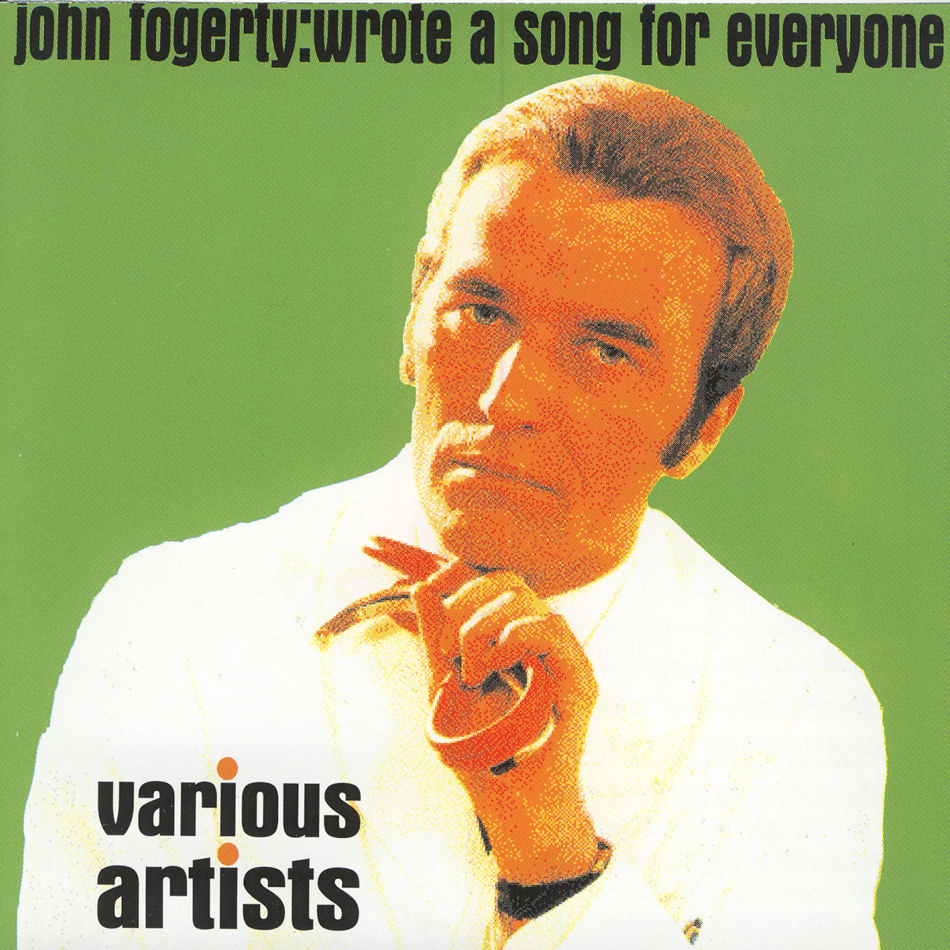 Постер альбома John Fogerty: Wrote A Song For Everyone