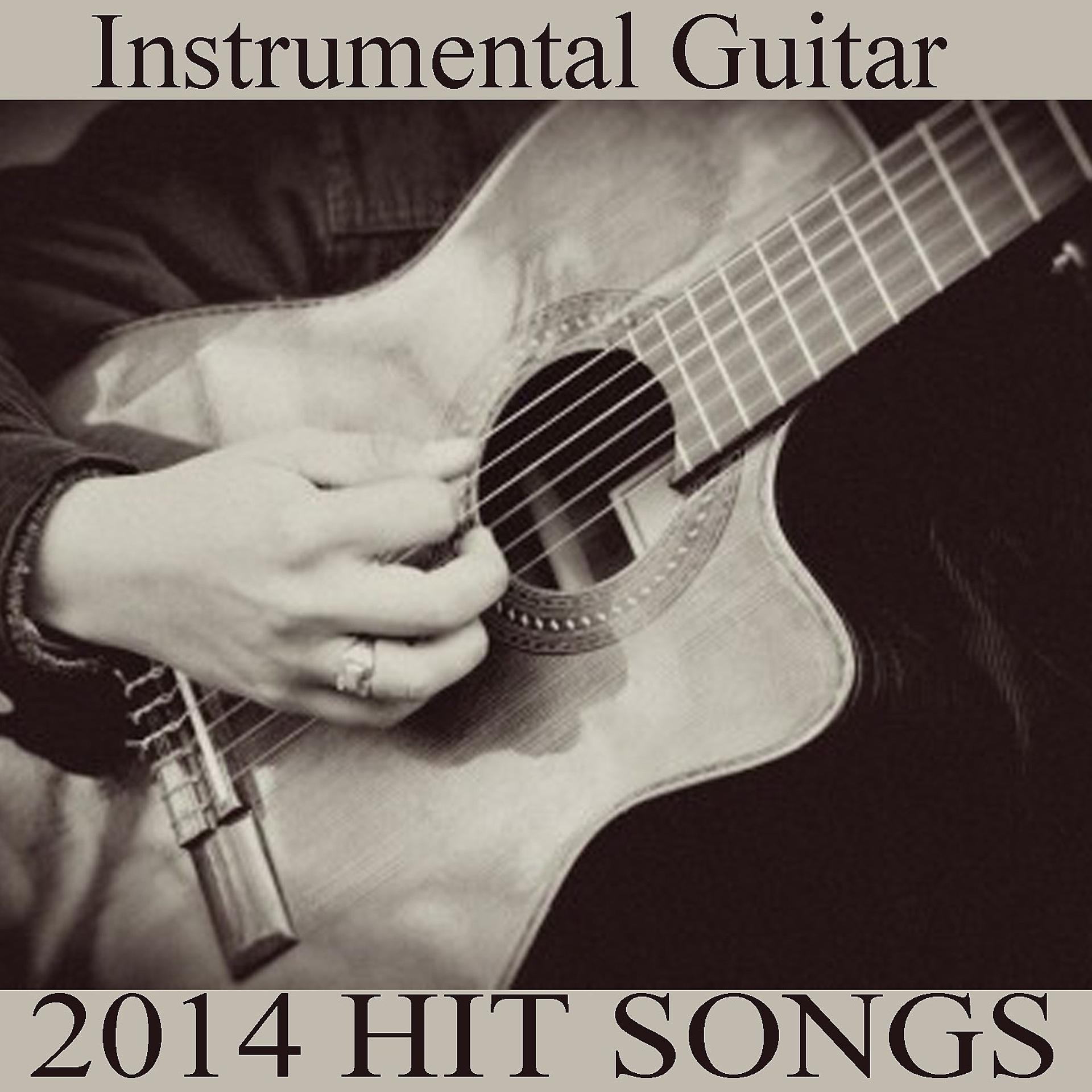 Постер альбома Instrumental Guitar: 2014 Hit Songs