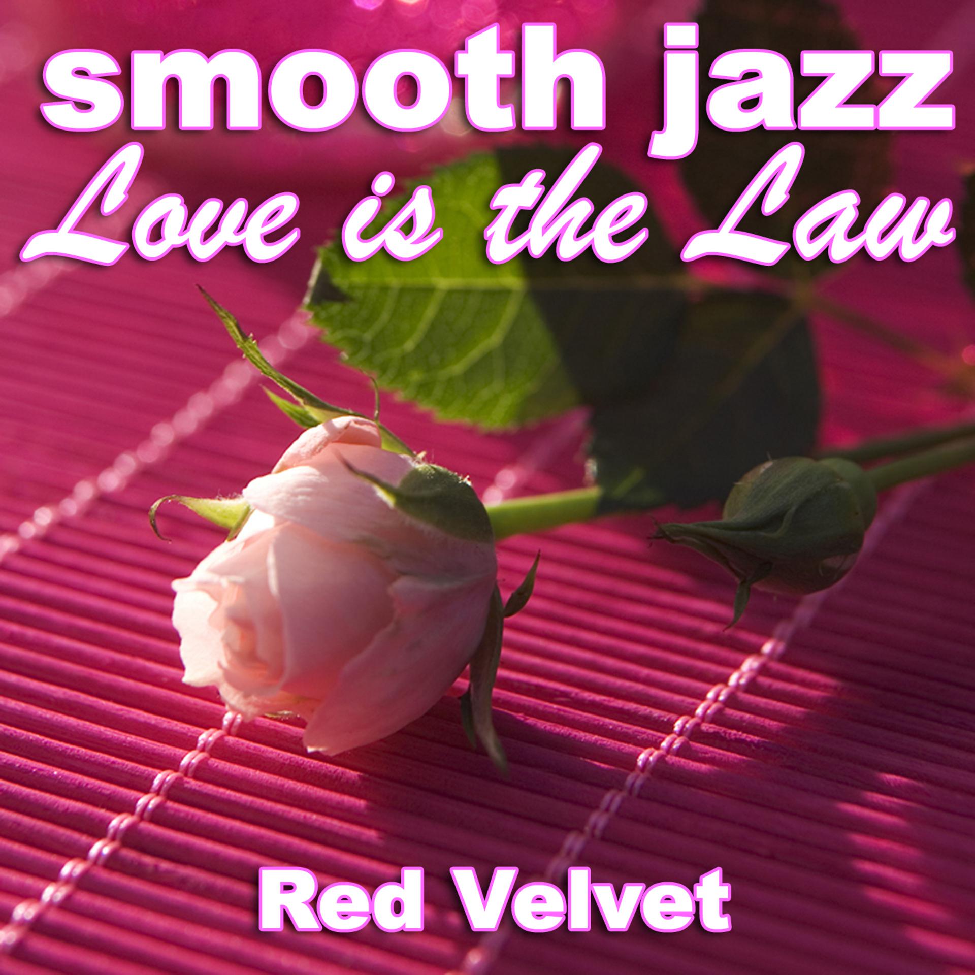 Постер альбома Smooth Jazz Love is the Law