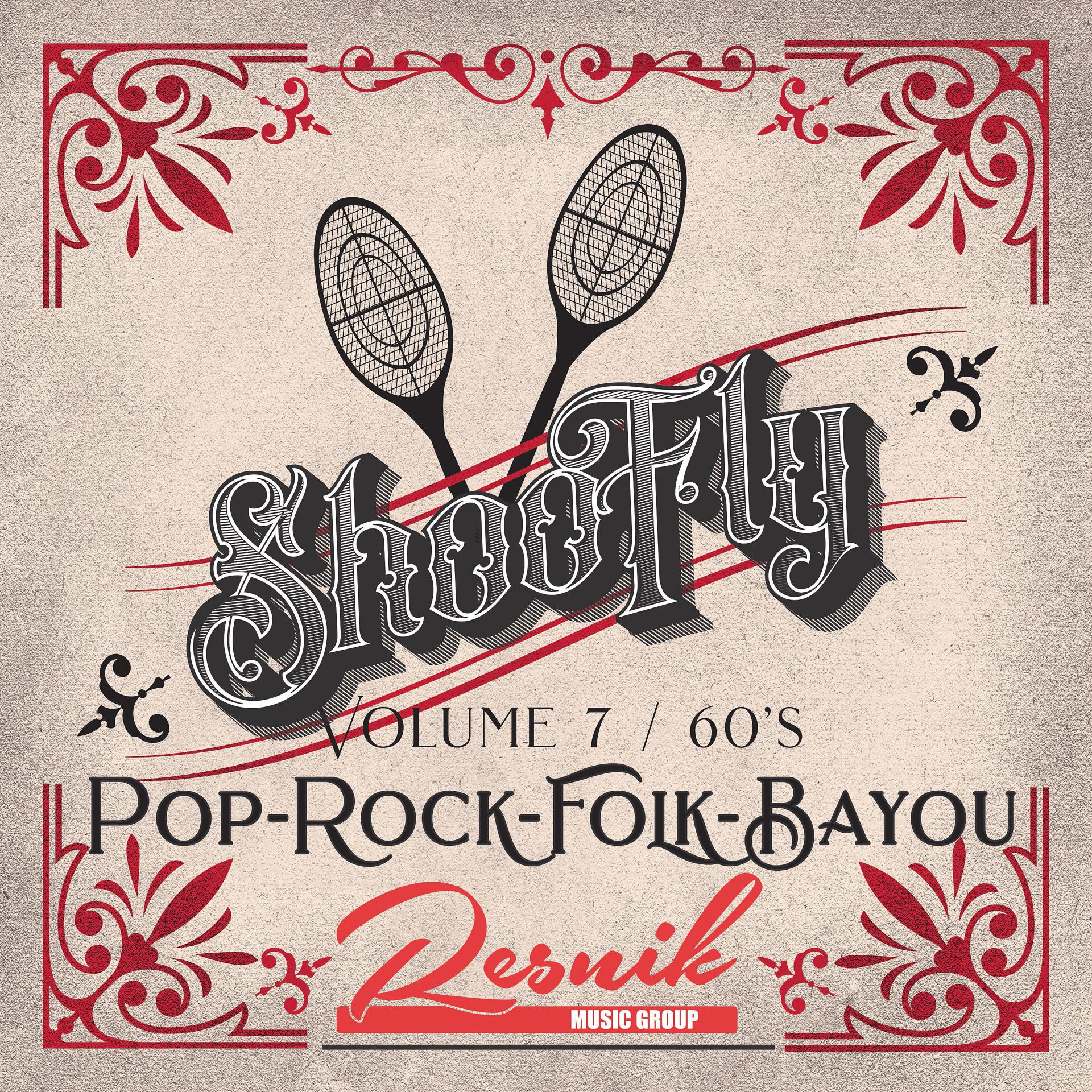 Постер альбома Shoo Fly Pop Rock & Folk from the Bayou Vol. 7