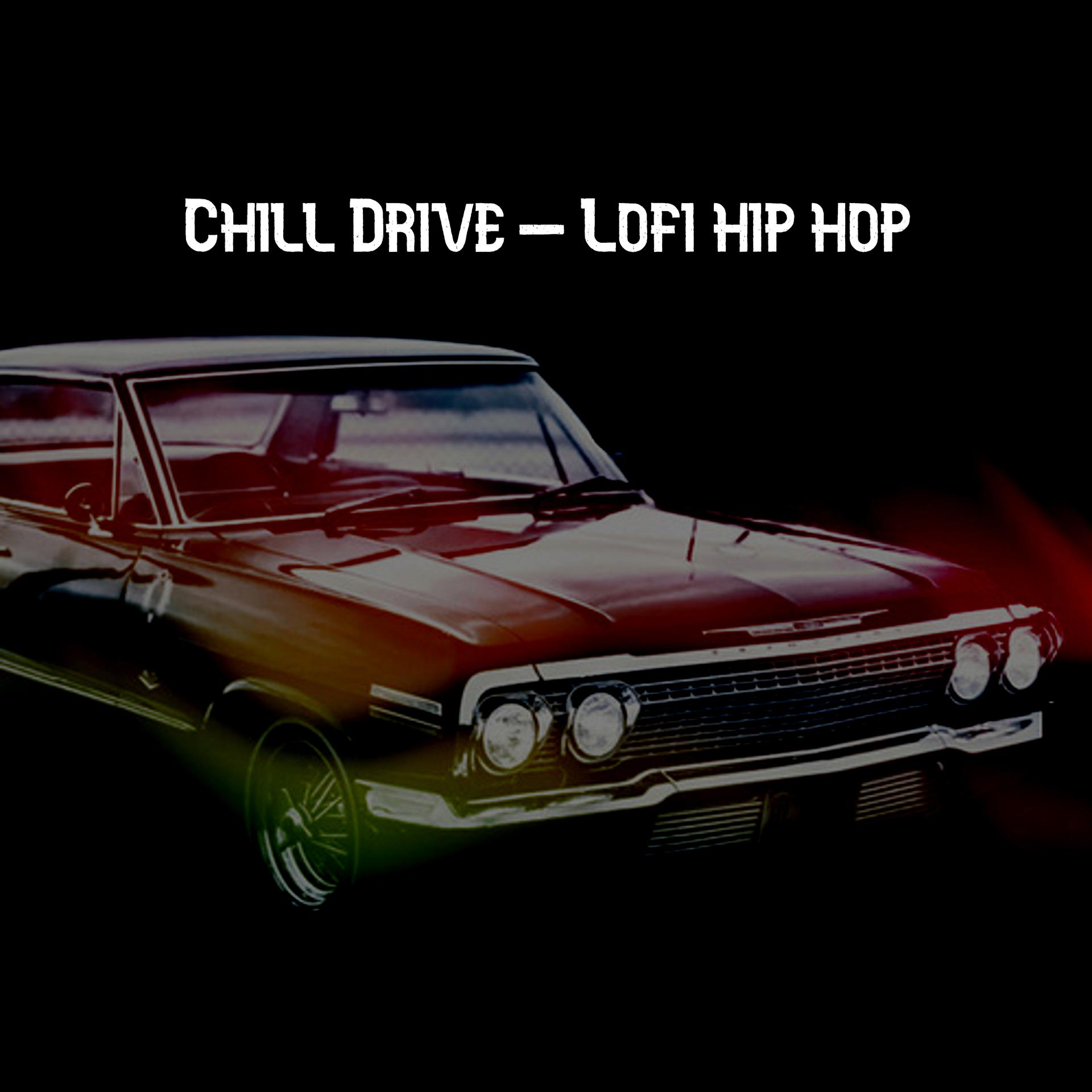 Постер альбома Chill Drive - Lofi Hip Hop