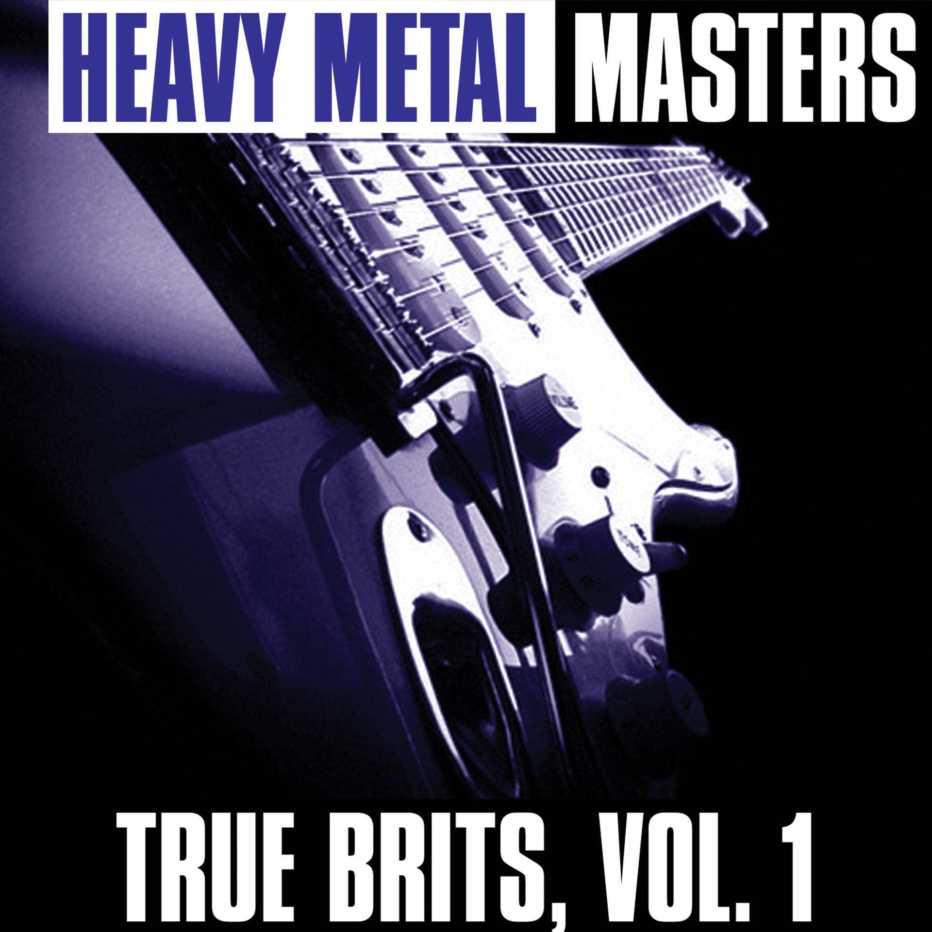 Постер альбома Heavy Metal Masters: True brits, Vol. 1
