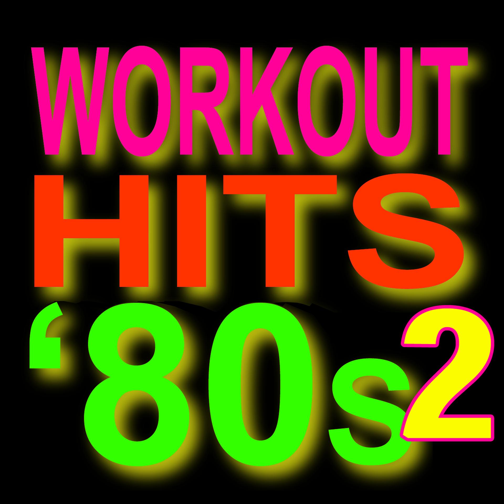 Постер альбома Workout Hits 80s – Volume 2