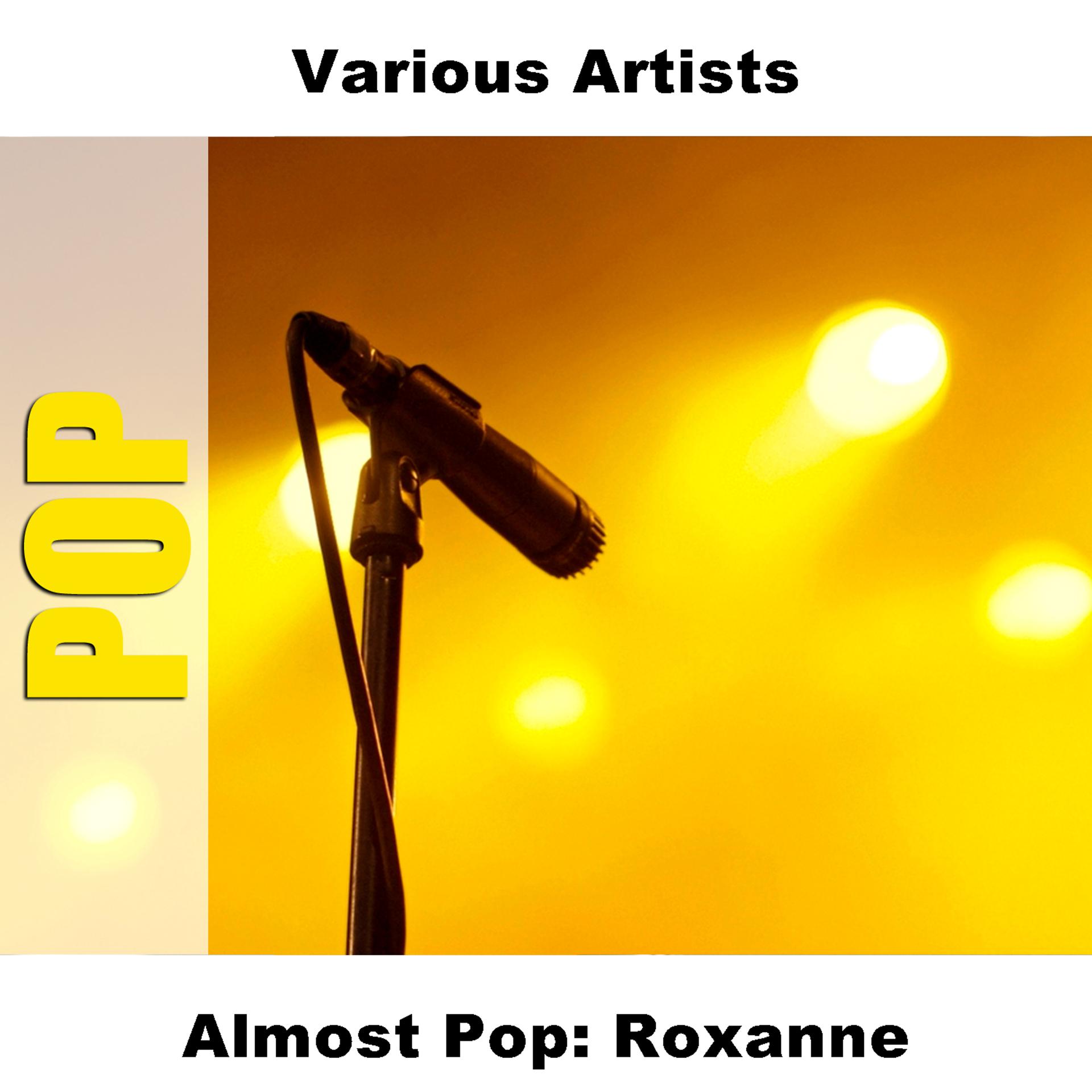 Постер альбома Almost Pop: Roxanne