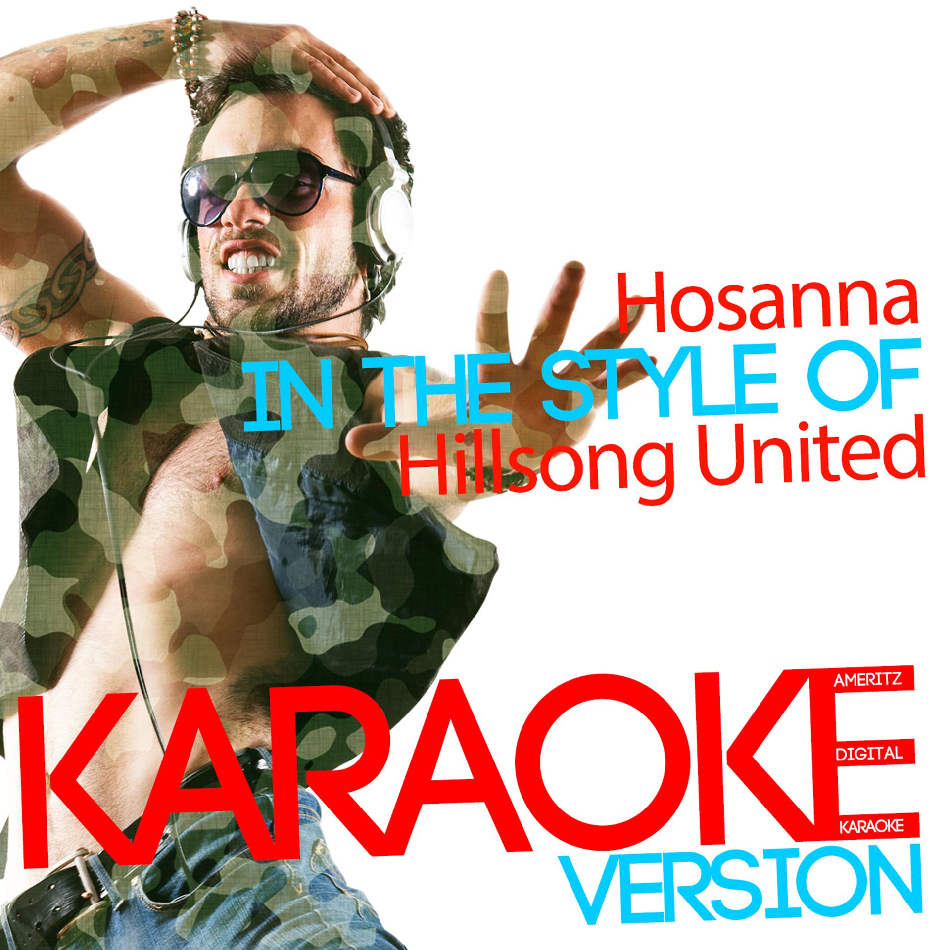 Постер альбома Hosanna (In the Style of Hillsong United) [Karaoke Version] - Single