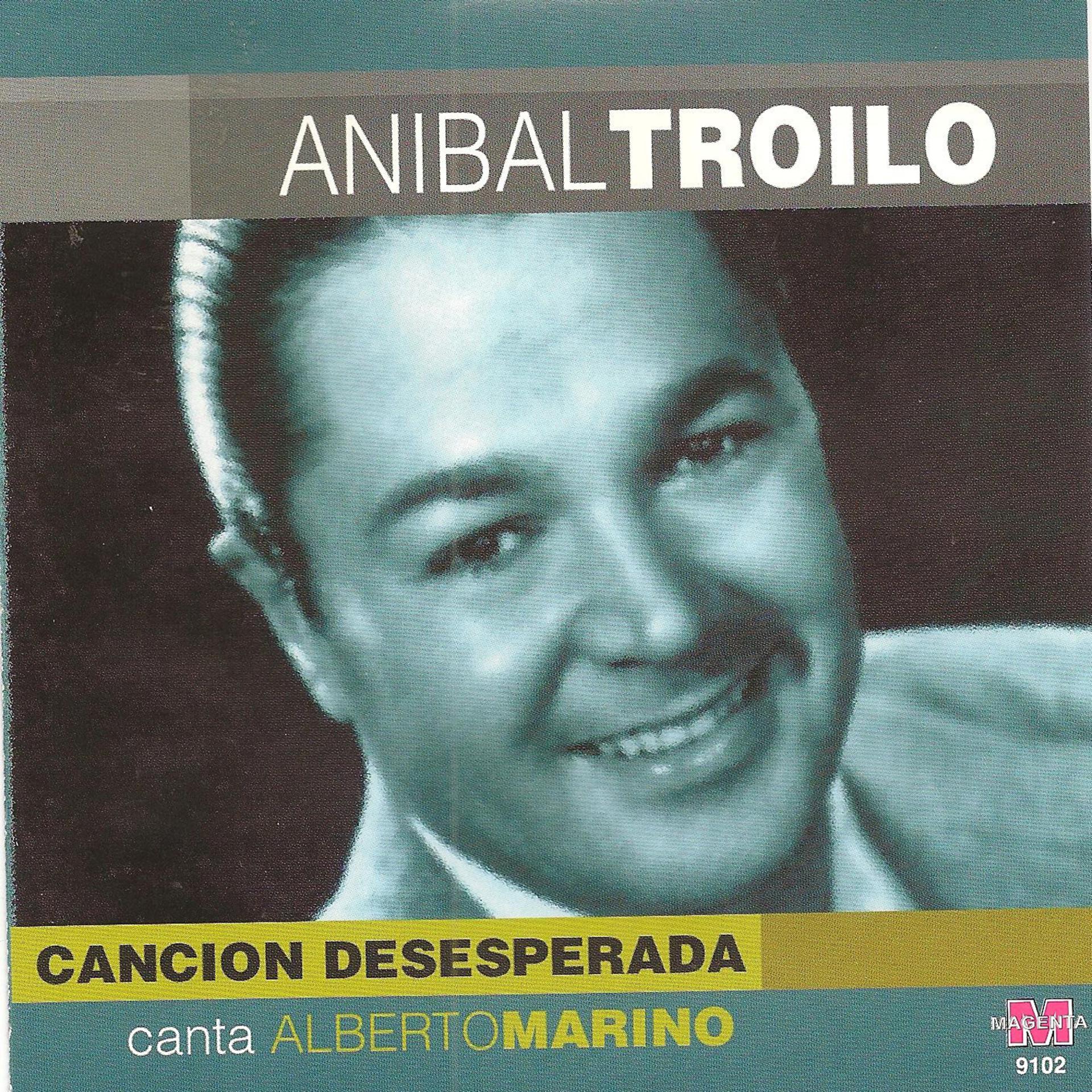 Постер альбома Anibal Troilo - Cancion desesperada